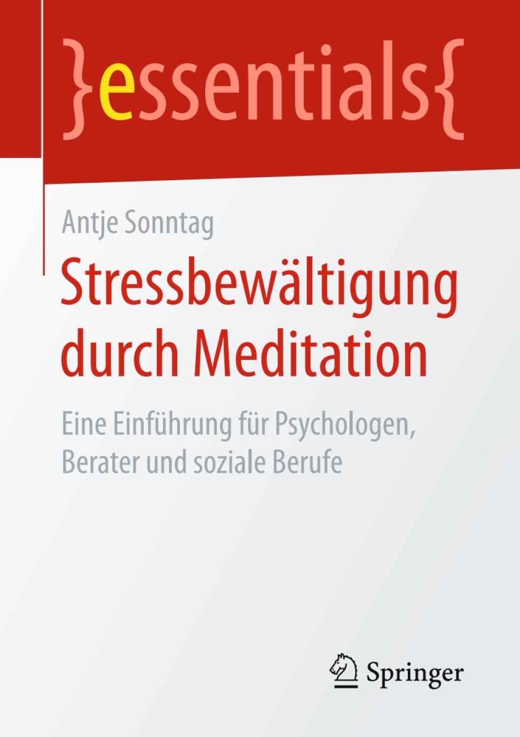 StressbewÃ¤ltigung durch Meditation Eine EinfÃ¼hrung fÃ¼r Psychologen, Berater und soziale Berufe - (PDF/EPUB Version)