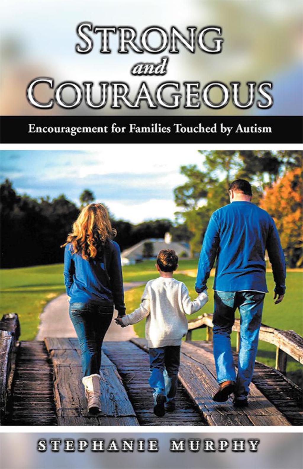 Strong and Courageous Encouragement for Families Touched by Autism - (PDF/EPUB Version)
