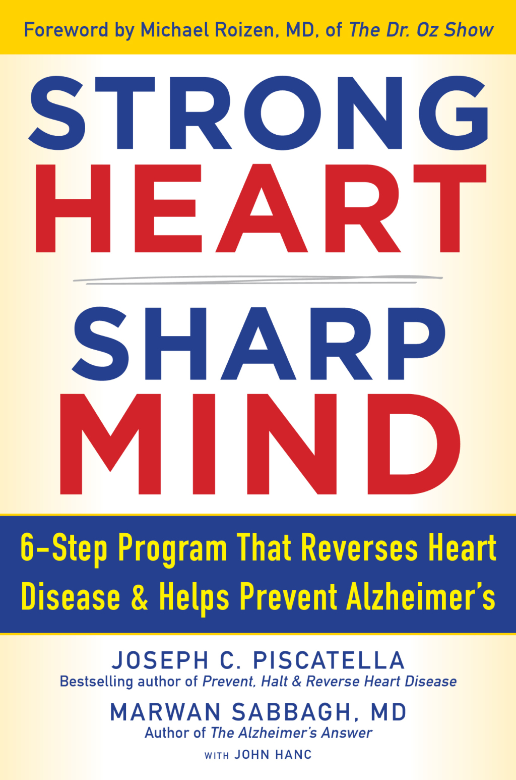 Strong Heart, Sharp Mind The 6-Step Brain-Body Balance Program that Reverses Heart Disease and Helps Prevent Alzheimerâ€™s with a Foreword by Dr. Michael F. Roizen - (PDF/EPUB Version)
