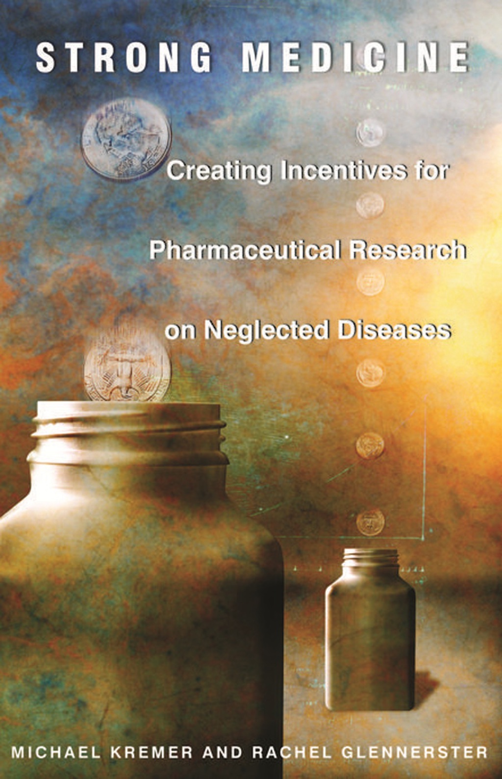 Strong Medicine Creating Incentives for Pharmaceutical Research on Neglected Diseases - (PDF/EPUB Version)
