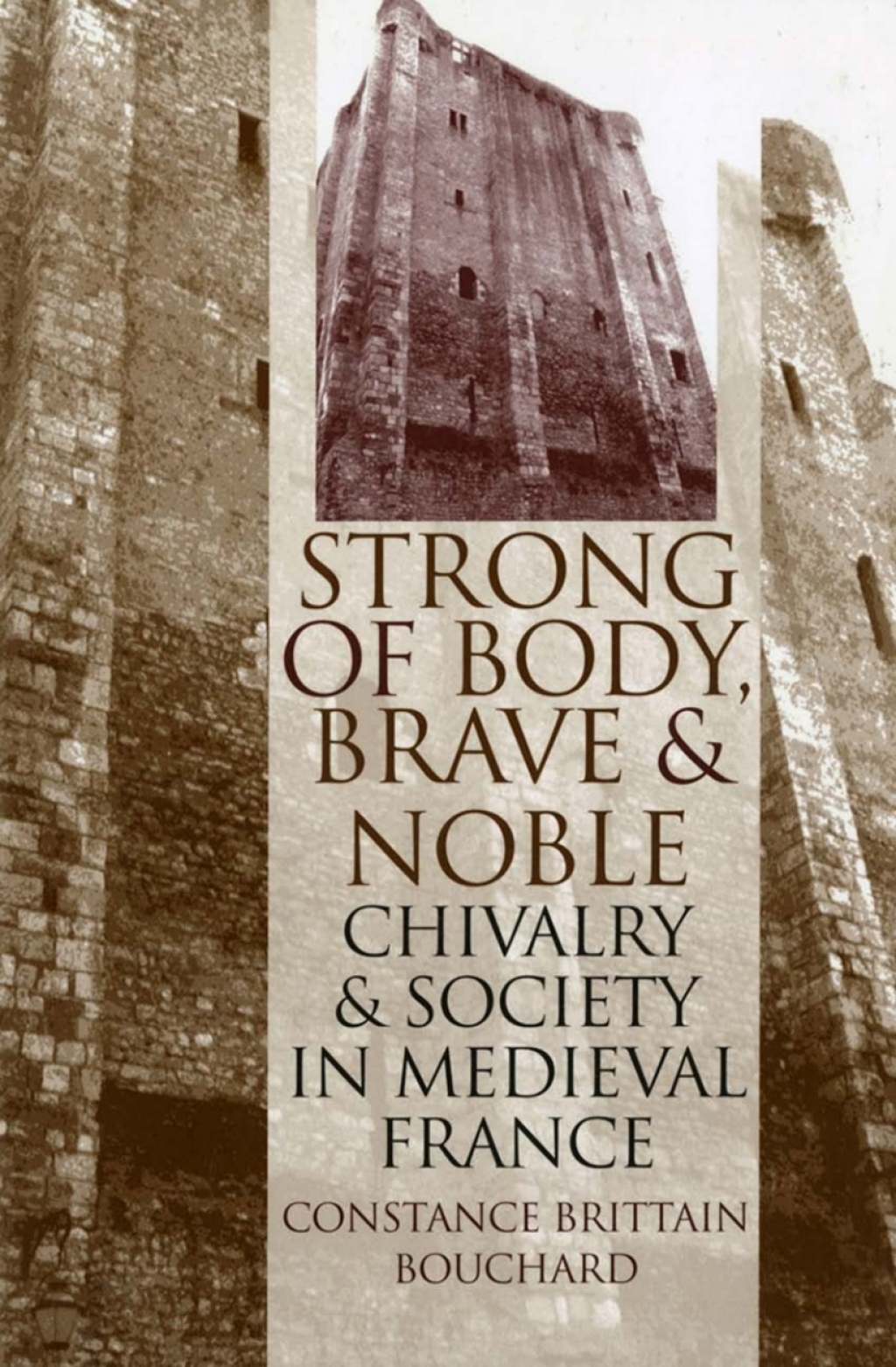 "Strong of Body, Brave and Noble" Chivalry and Society in Medieval France  â€“ PDF/EPUB Version Downloadable