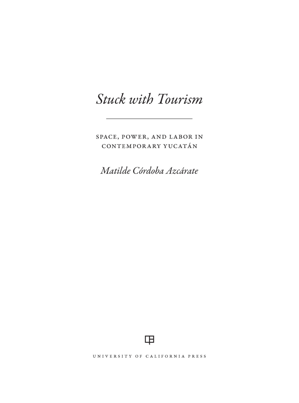 Stuck with Tourism Space, Power, and Labor in Contemporary Yucatan 1st Edition - (PDF/EPUB Version)