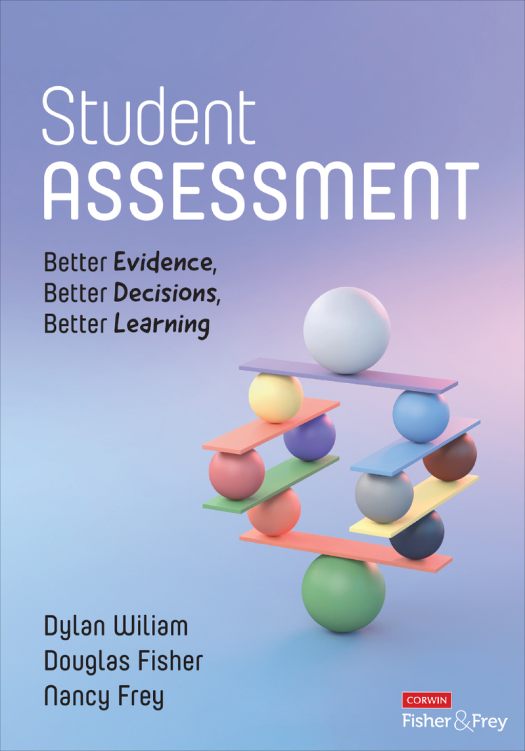 Student Assessment Better Evidence, Better Decisions, Better Learning 1st Edition - (PDF/EPUB Version)