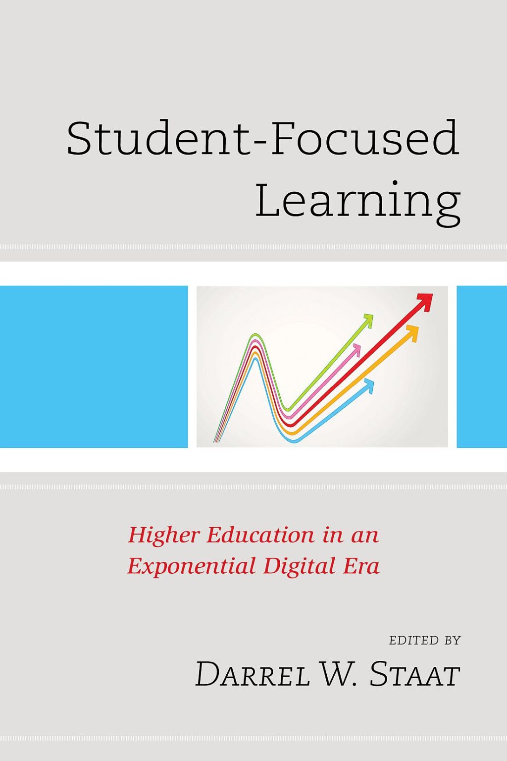 Student-Focused Learning Higher Education in an Exponential Digital Era - (PDF/EPUB Version)