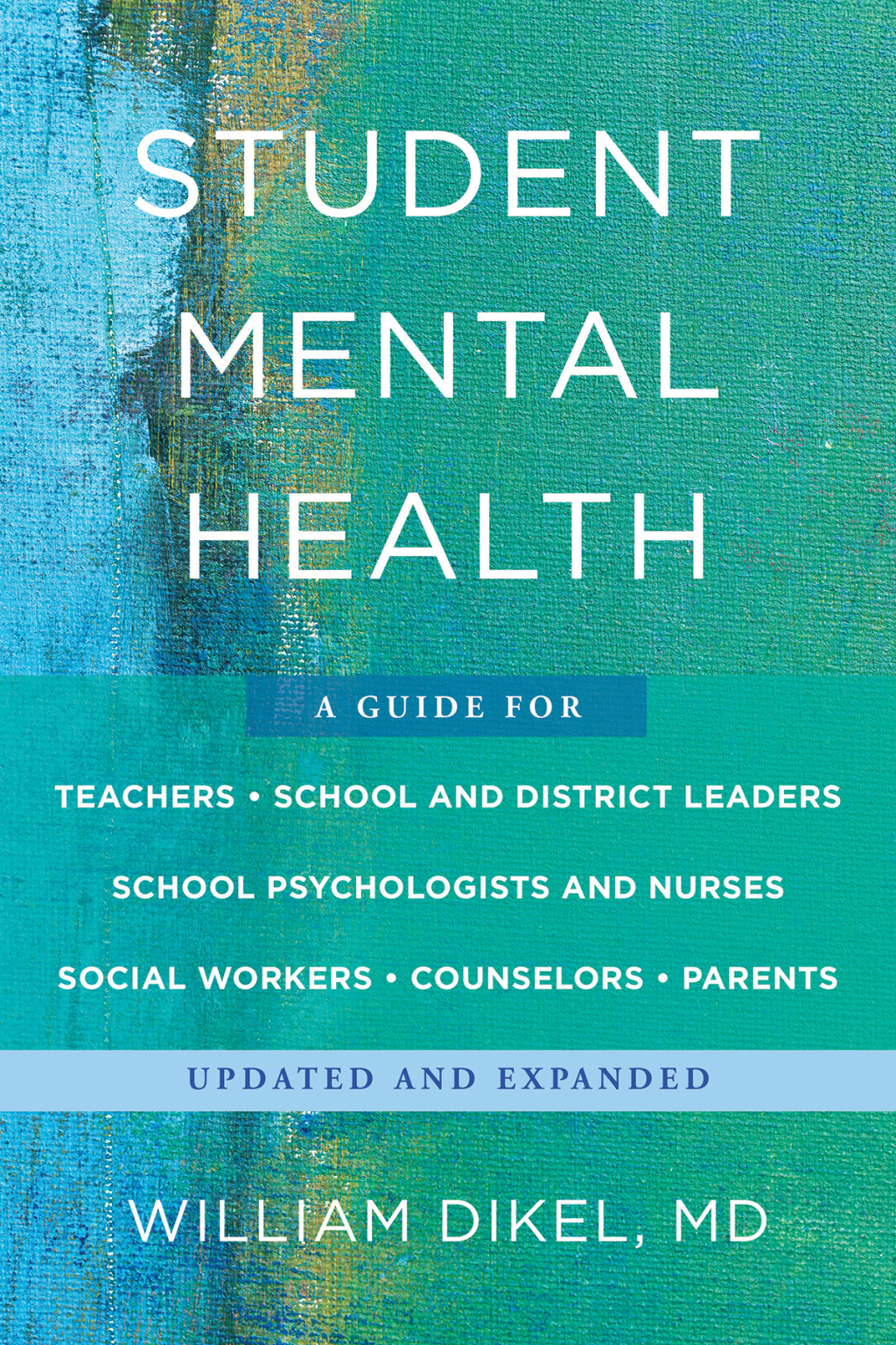 Student Mental Health: A Guide For Teachers, School and District Leaders, School Psychologists and Nurses, Social Workers, Counselors, and Parents - (PDF/EPUB Version)