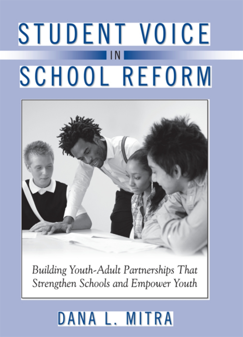 Student Voice in School Reform Building Youth-Adult Partnerships That Strengthen Schools and Empower Youth - (PDF/EPUB Version)