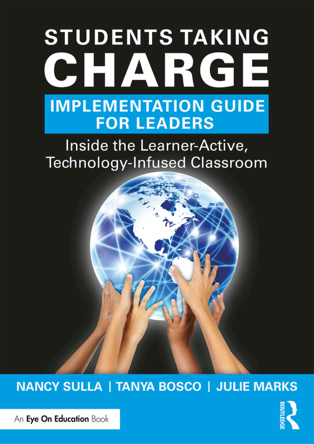 Students Taking Charge Implementation Guide for Leaders Inside the Learner-Active, Technology-Infused Classroom 1st Edition - (PDF/EPUB Version)