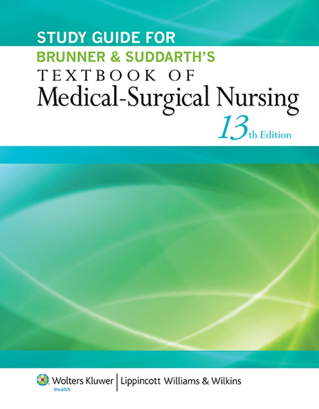 Study Guide for Brunner & Suddarth's Textbook of Medical-Surgical Nursing 13th Edition - (PDF/EPUB Version)