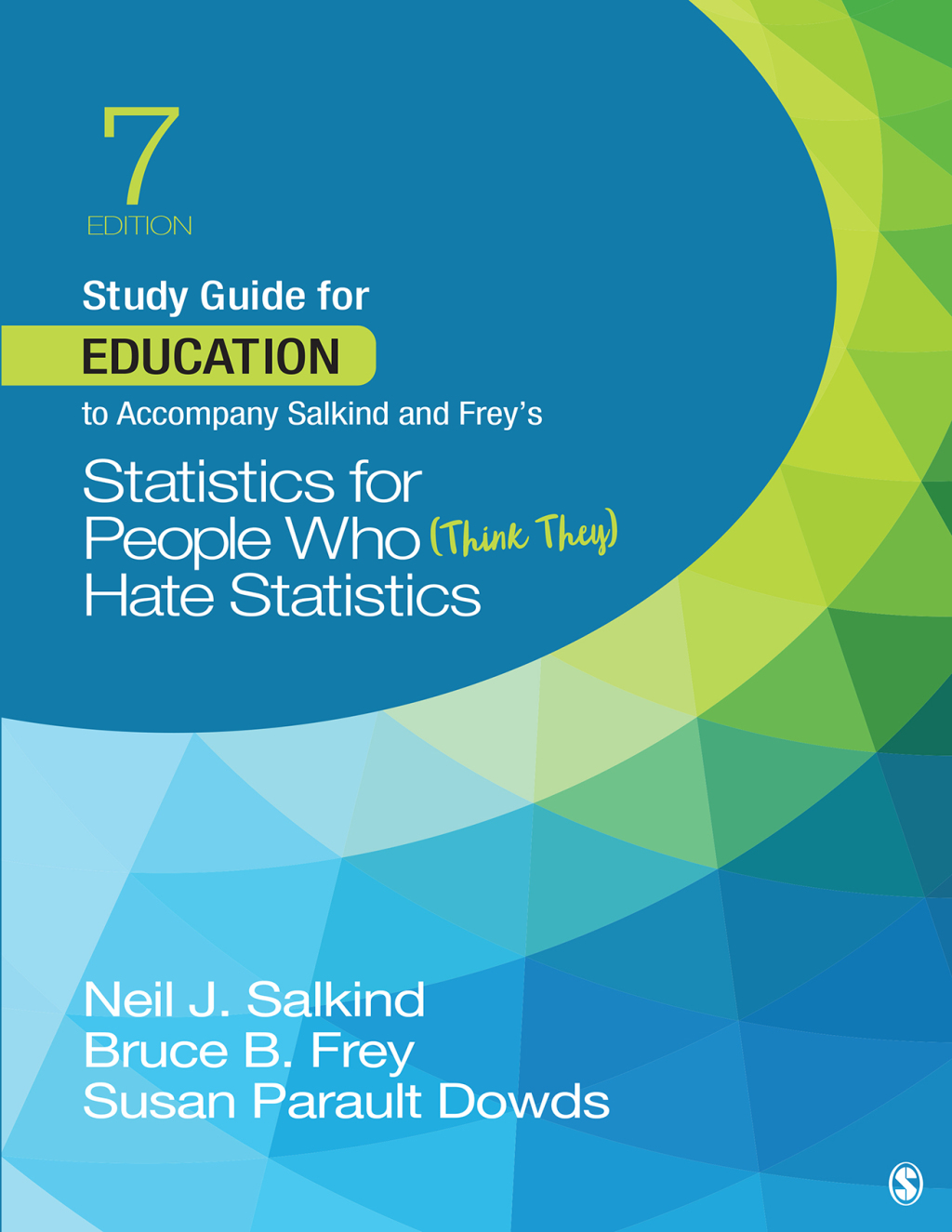 Study Guide for Education to Accompany Salkind and Freyâ€²s Statistics for People Who (Think They) Hate Statistics 7th Edition - (PDF/EPUB Version)