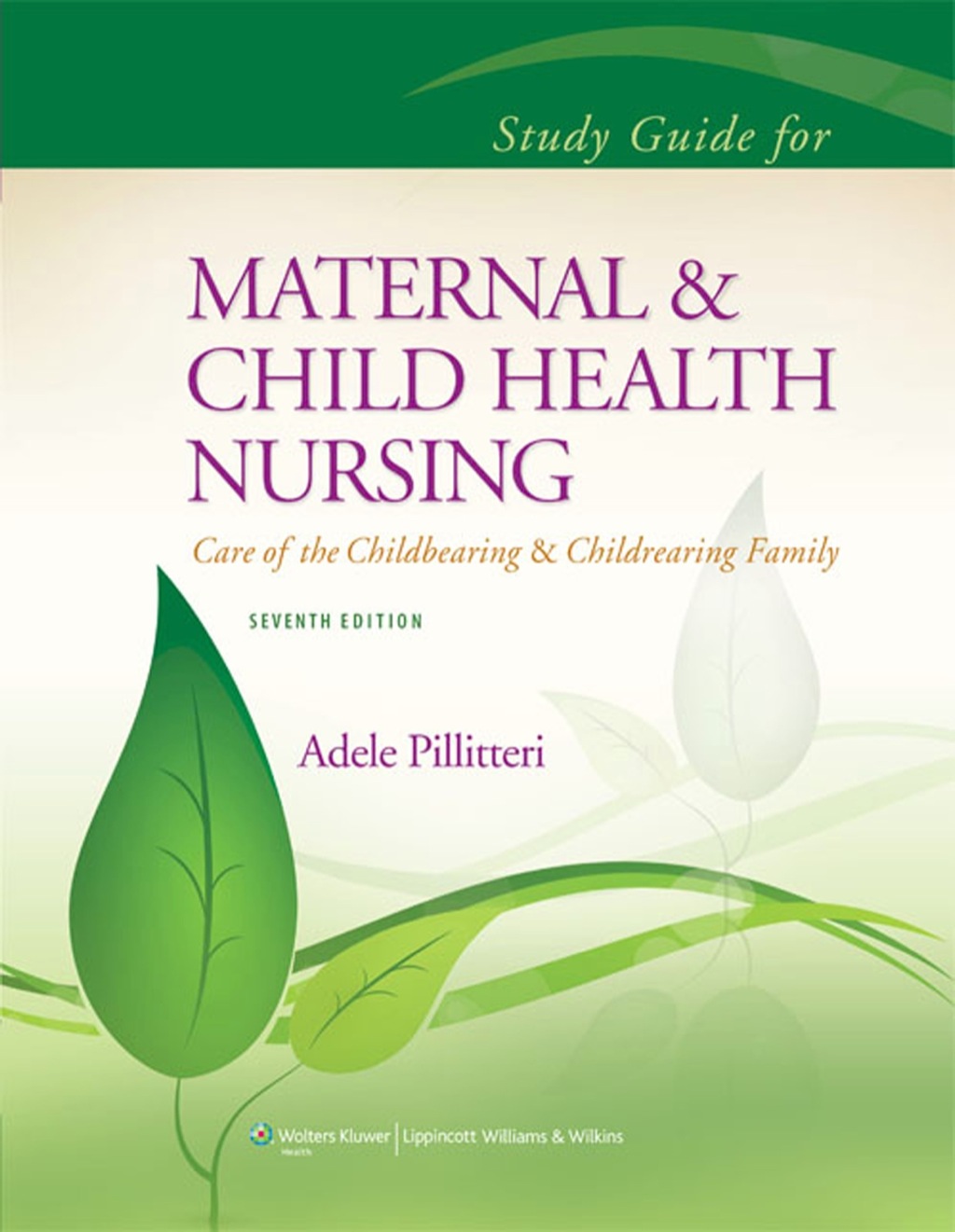 Study Guide to Accompany Maternal and Child Health Nursing 7th Edition - (PDF/EPUB Version)