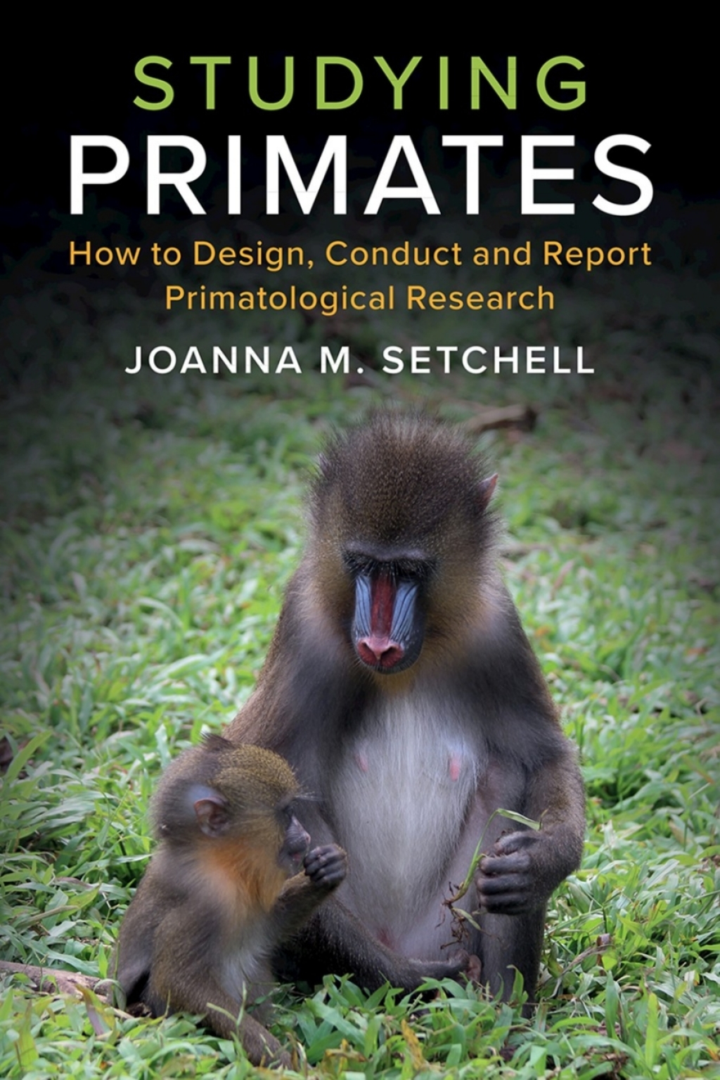 Studying Primates How to Design, Conduct and Report Primatological Research - (PDF/EPUB Version)