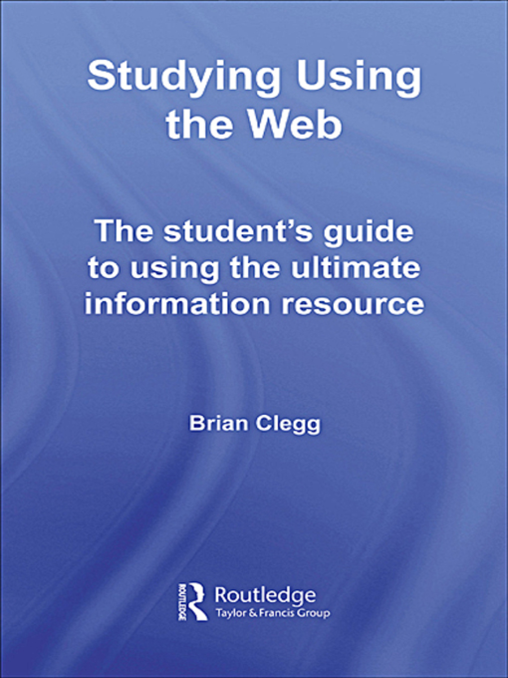 Studying Using the Web The Student's Guide to Using the Ultimate Information Resource 1st Edition - (PDF/EPUB Version)