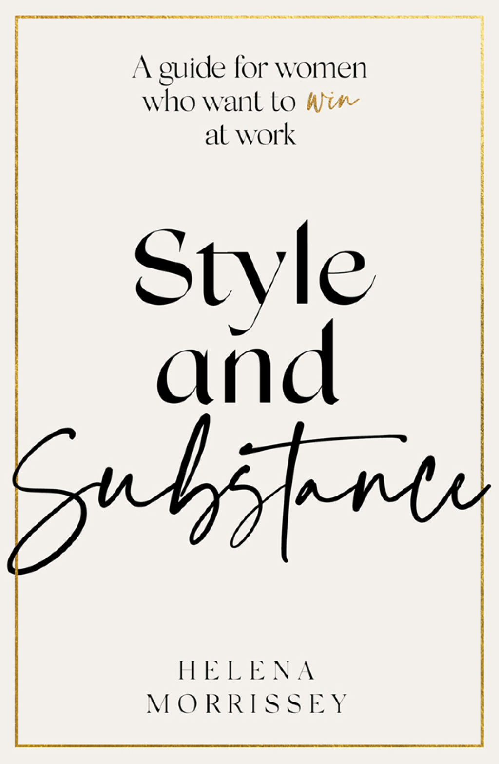 Style and Substance A guide for women who want to win at work - (PDF/EPUB Version)