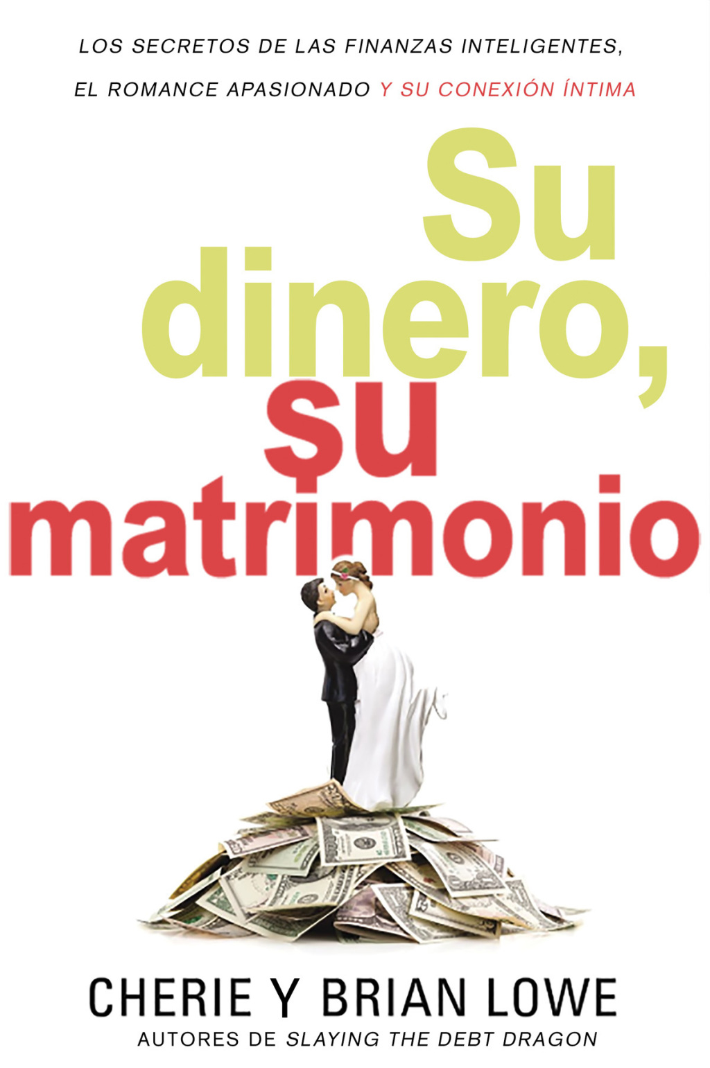 Su dinero, su matrimonio Los secretos de las finanzas inteligentes, el romance apasionado y su conexiÃ³n Ã­ntima - (PDF/EPUB Version)