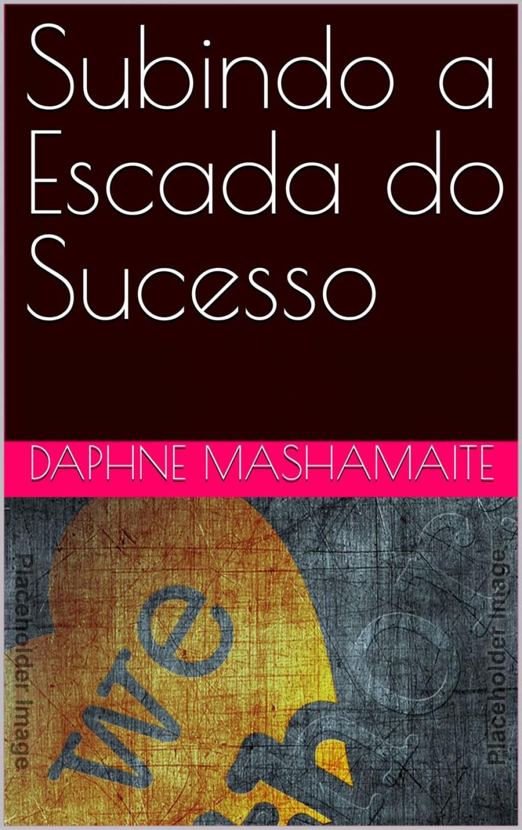 Subindo a Escada do Sucesso PrincÃ­pios que o farÃ£o se destacar - (PDF/EPUB Version)