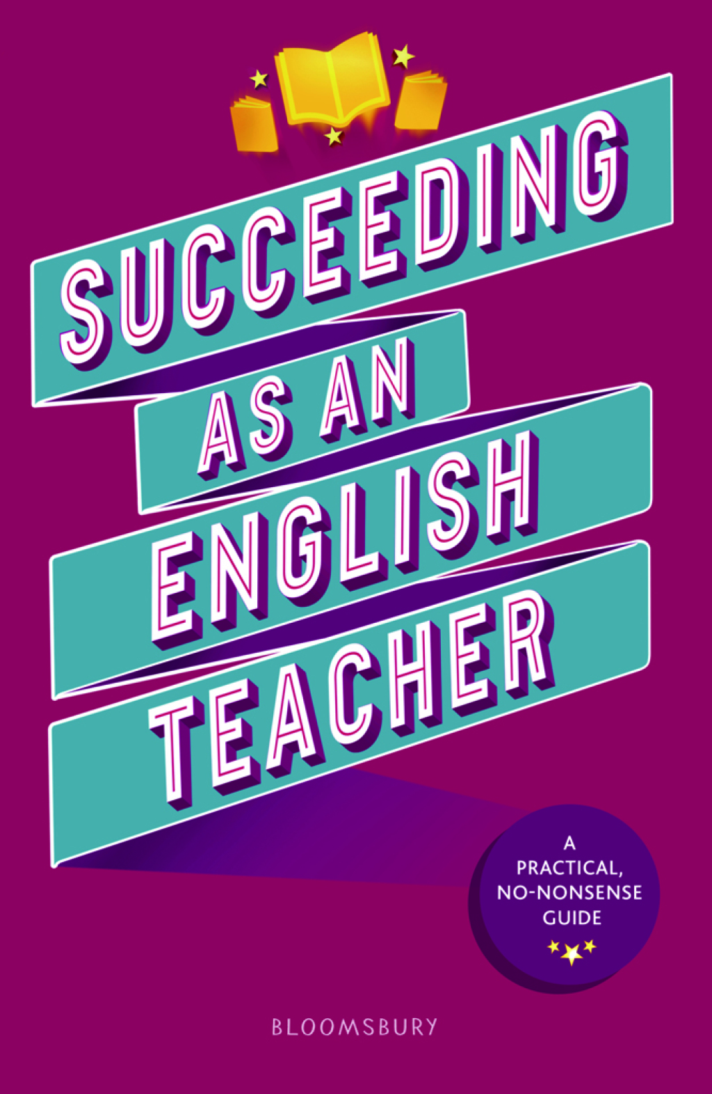 Succeeding as an English Teacher The ultimate guide to teaching secondary English 1st Edition - (PDF/EPUB Version)