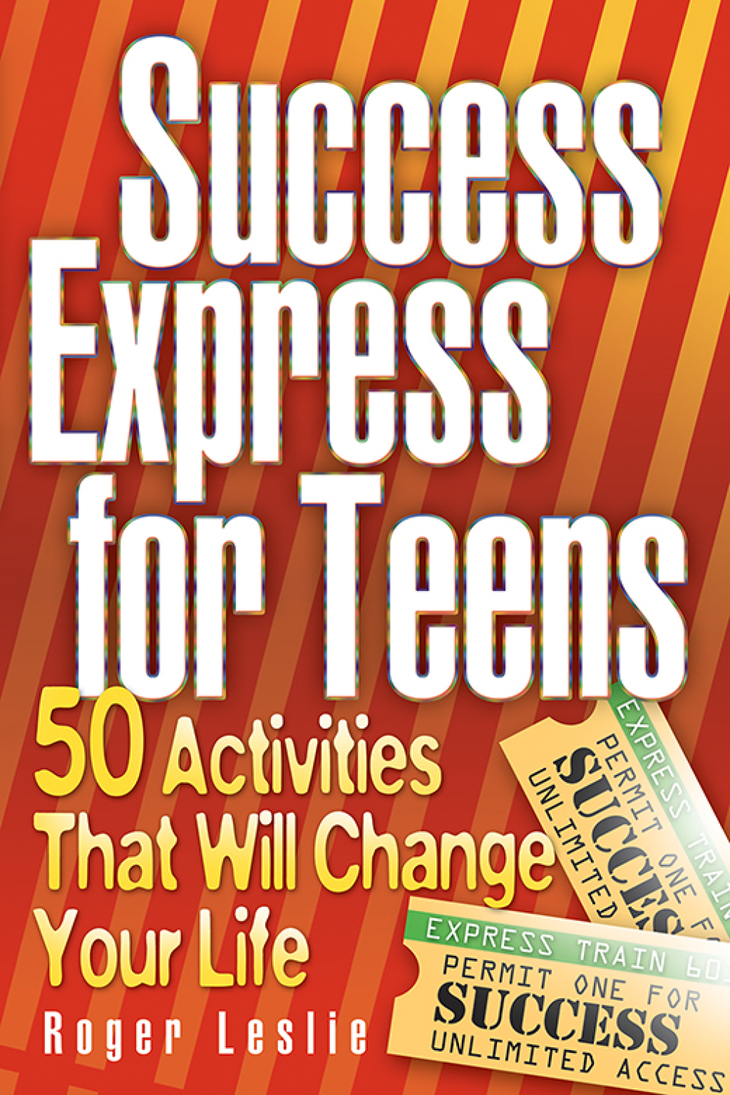 Success Express for Teens 50 Activities that Will Change Your Life - (PDF/EPUB Version)