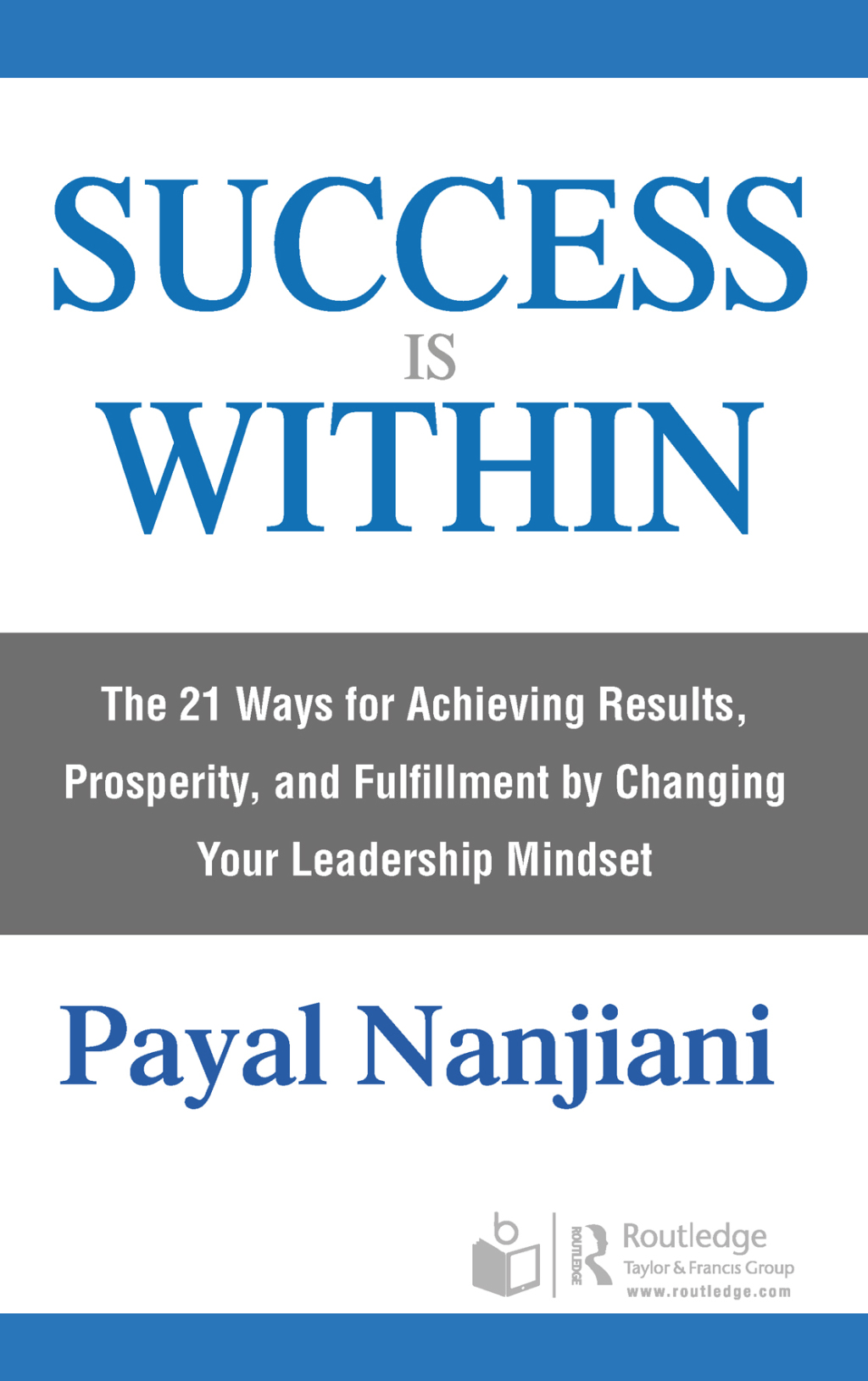 Success Is Within The 21 Ways for Achieving Results, Prosperity, and Fulfillment by Changing Your Leadership Mindset 1st Edition - (PDF/EPUB Version)