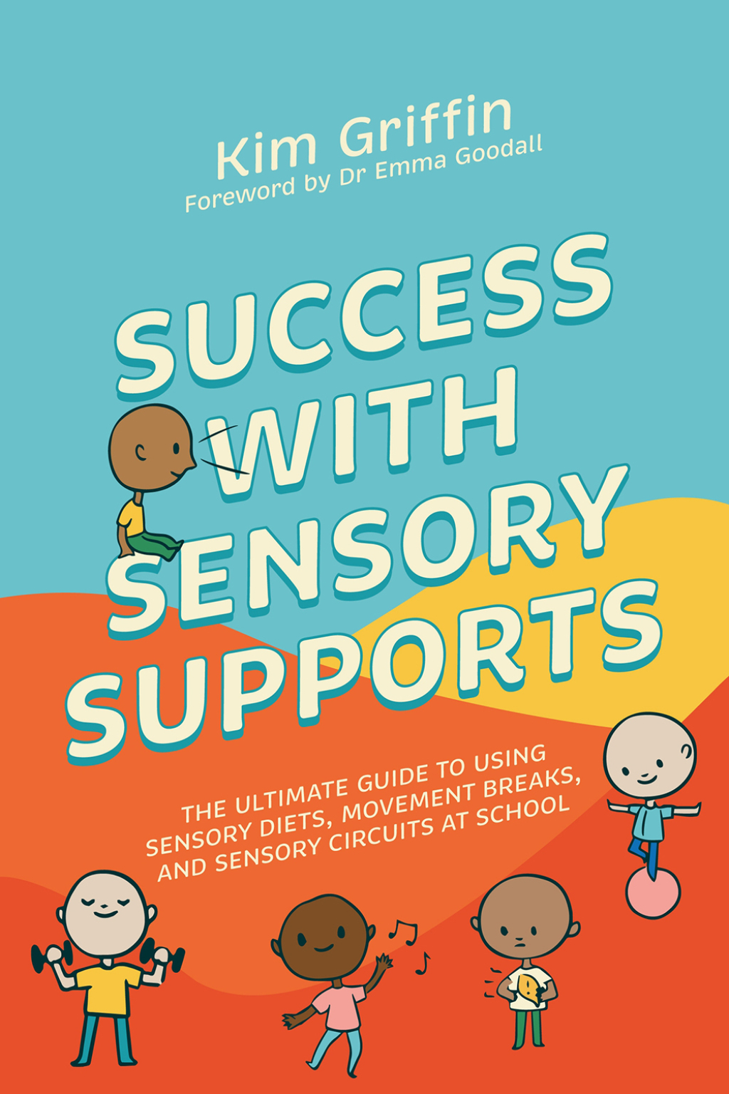 Success with Sensory Supports The ultimate guide to using sensory diets, movement breaks, and sensory circuits at school - (PDF/EPUB Version)