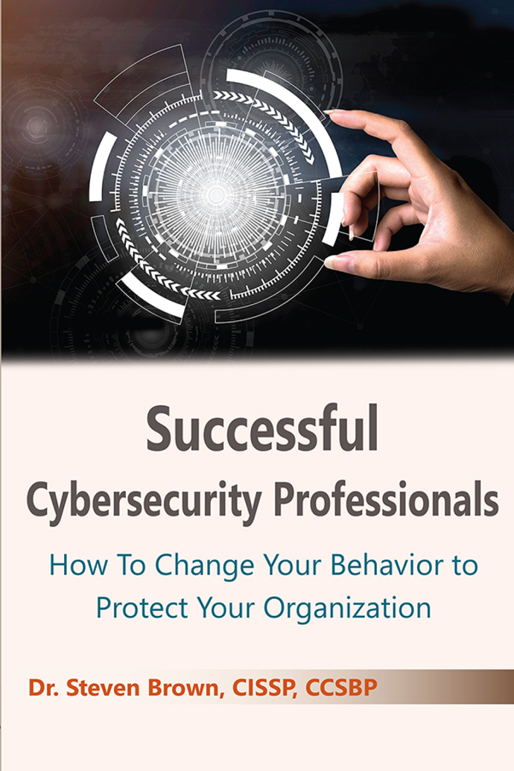 Successful Cybersecurity Professionals How To Change Your Behavior to Protect Your Organization - (PDF/EPUB Version)