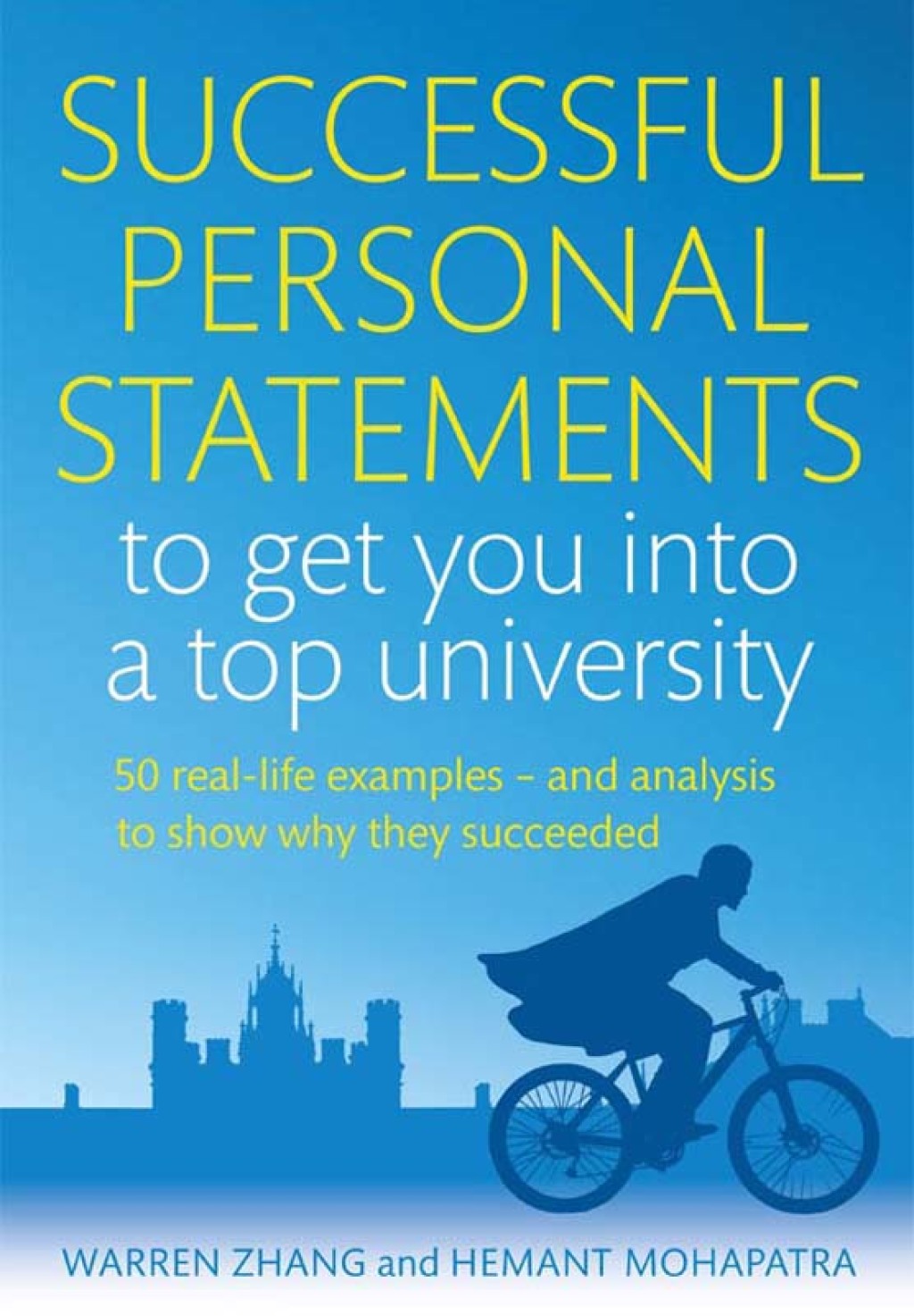 Successful Personal Statements to Get You into a Top University 50 Real-life Examples and Analysis to Show Why They Succeeded - (PDF/EPUB Version)