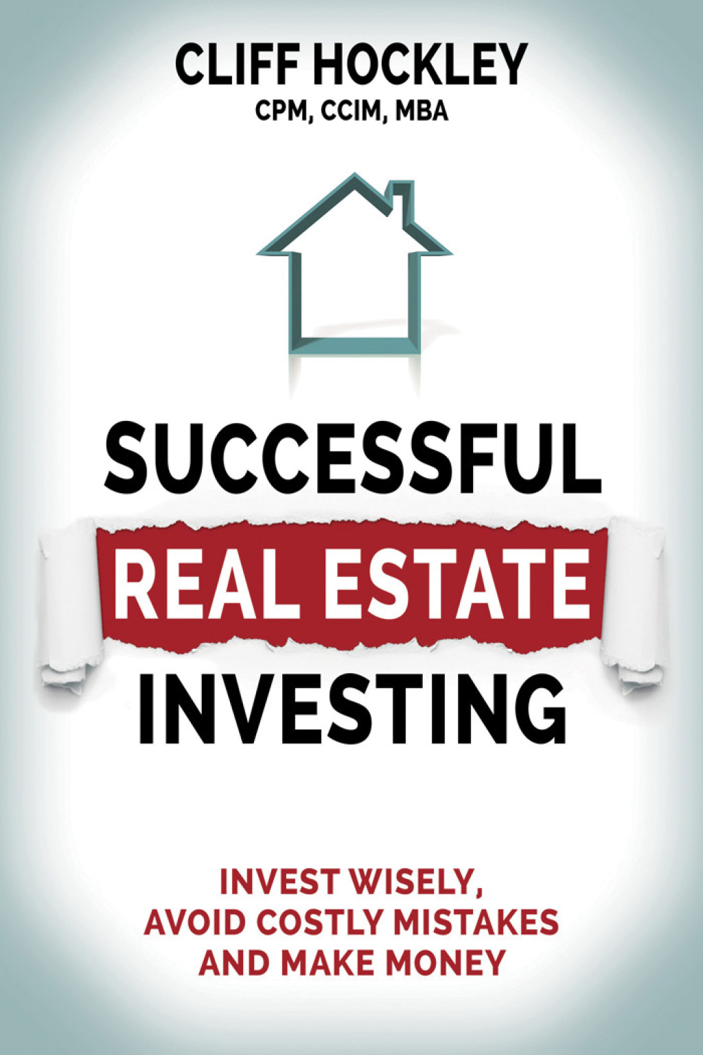 Successful Real Estate Investing Invest Wisely, Avoid Costly Mistakes and Make Money - (PDF/EPUB Version)