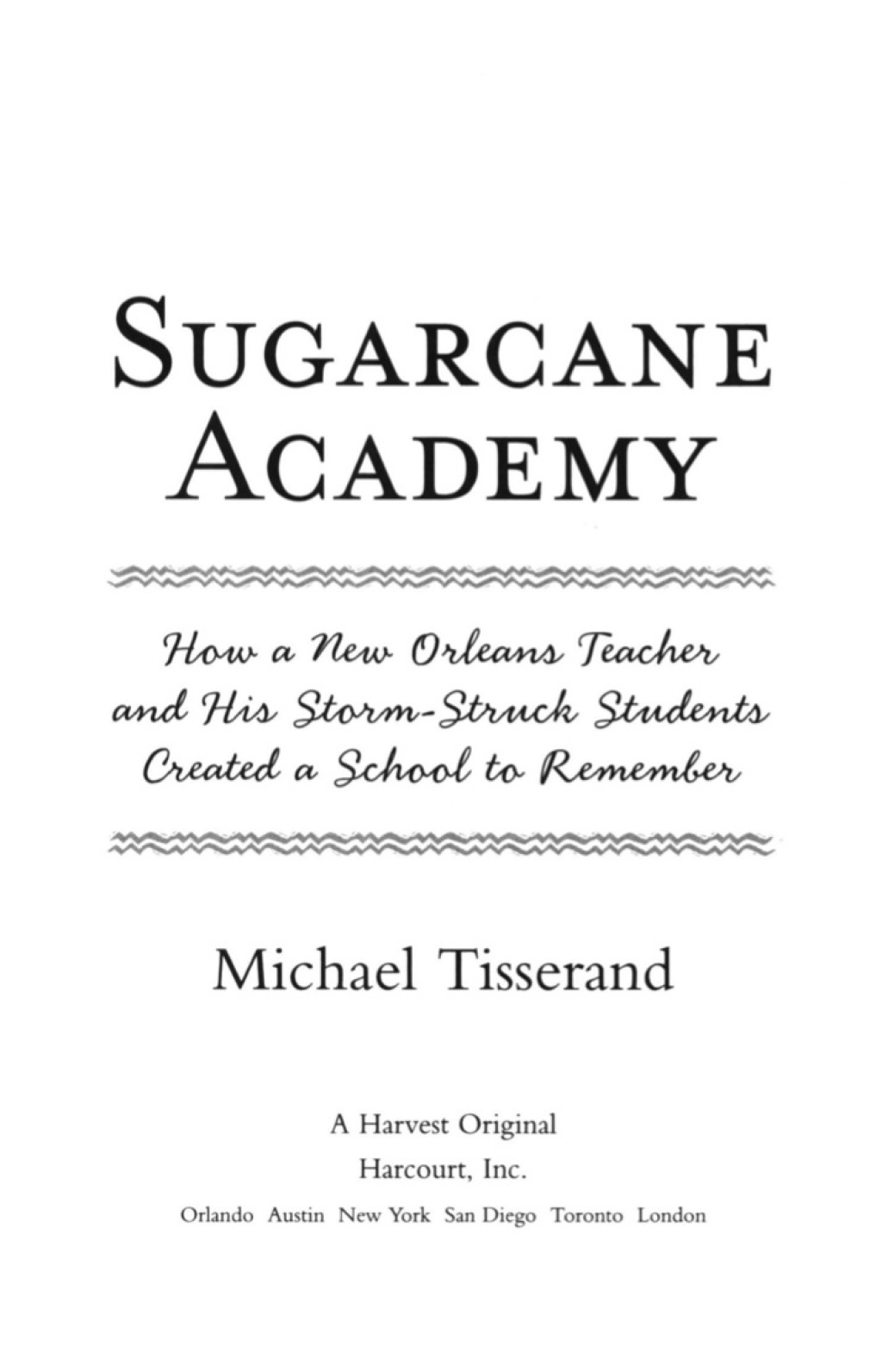 Sugarcane Academy How a New Orleans Teacher and His Storm-Struck Students Created a School to Remember - (PDF/EPUB Version)