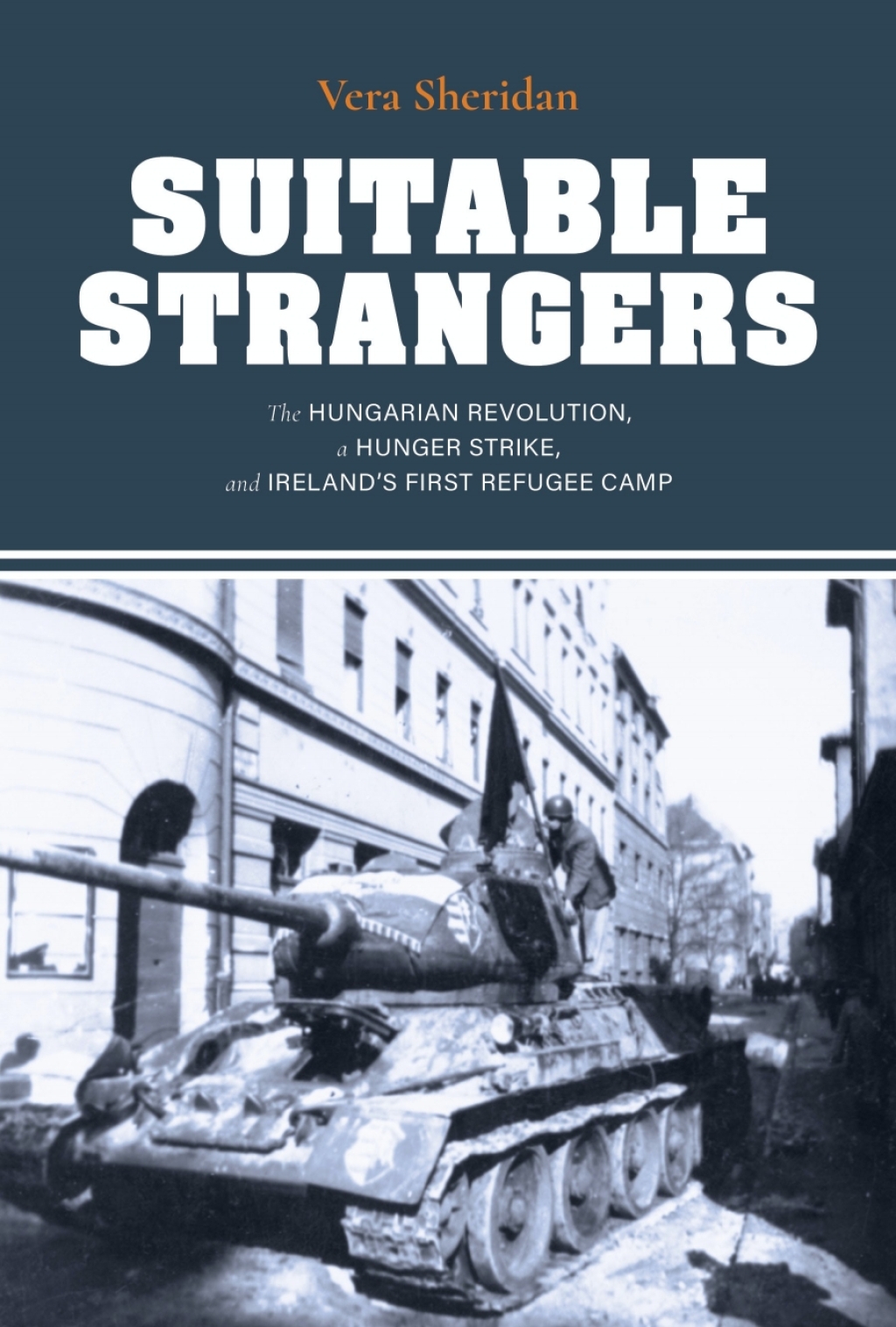 Suitable Strangers The Hungarian Revolution, a Hunger Strike, and Ireland's First Refugee Camp - (PDF/EPUB Version)