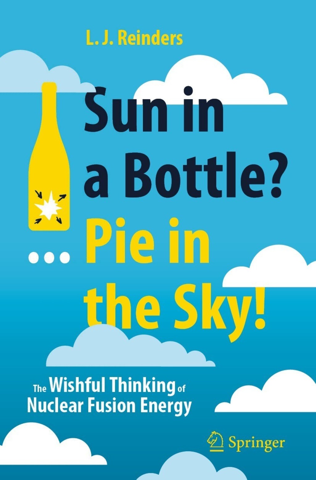 Sun in a Bottle?... Pie in the Sky! The Wishful Thinking of Nuclear Fusion Energy - (PDF/EPUB Version)