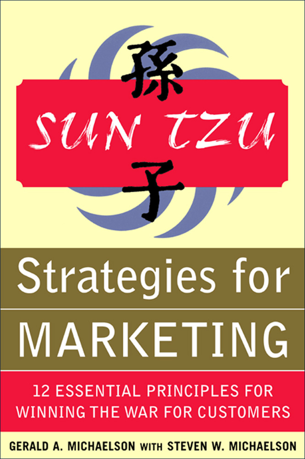 Sun Tzu Strategies for Marketing: 12 Essential Principles for Winning the War for Customers 12 Essential Principles for Winning the War for Customers 1st Edition - (PDF/EPUB Version)