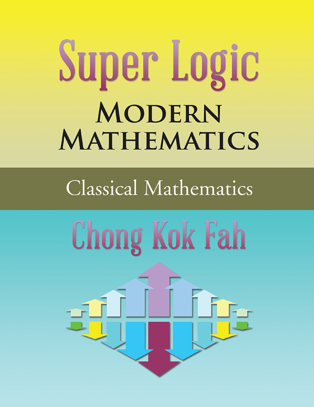 Super Logic Modern Mathematics Classical Mathematics - (PDF/EPUB Version)