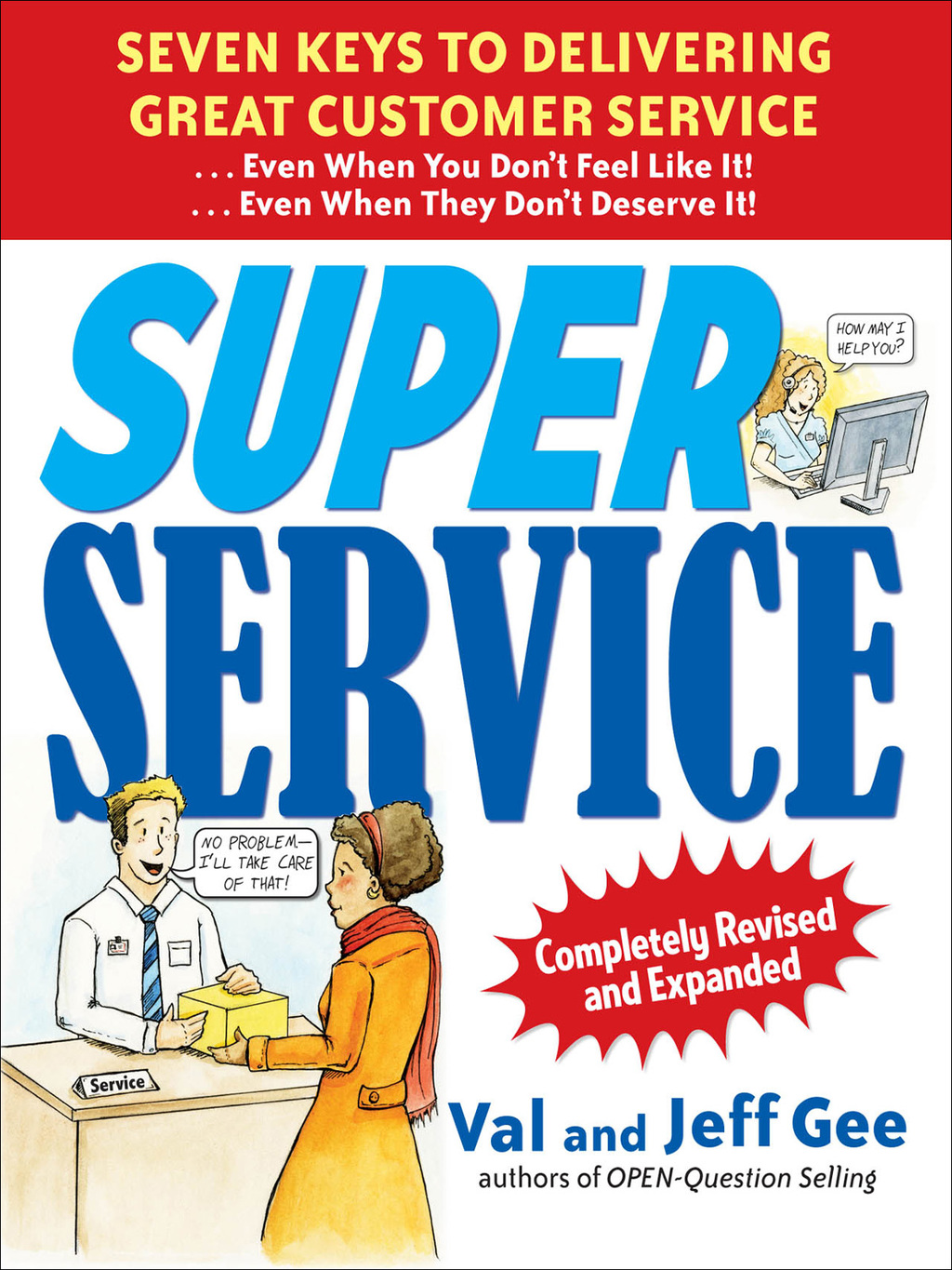 Super Service: Seven Keys to Delivering Great Customer Service...Even When You Don't Feel Like It!...Even When They Don't Deserve It!, Completely Revised and Expanded 2nd Edition - (PDF/EPUB Version)