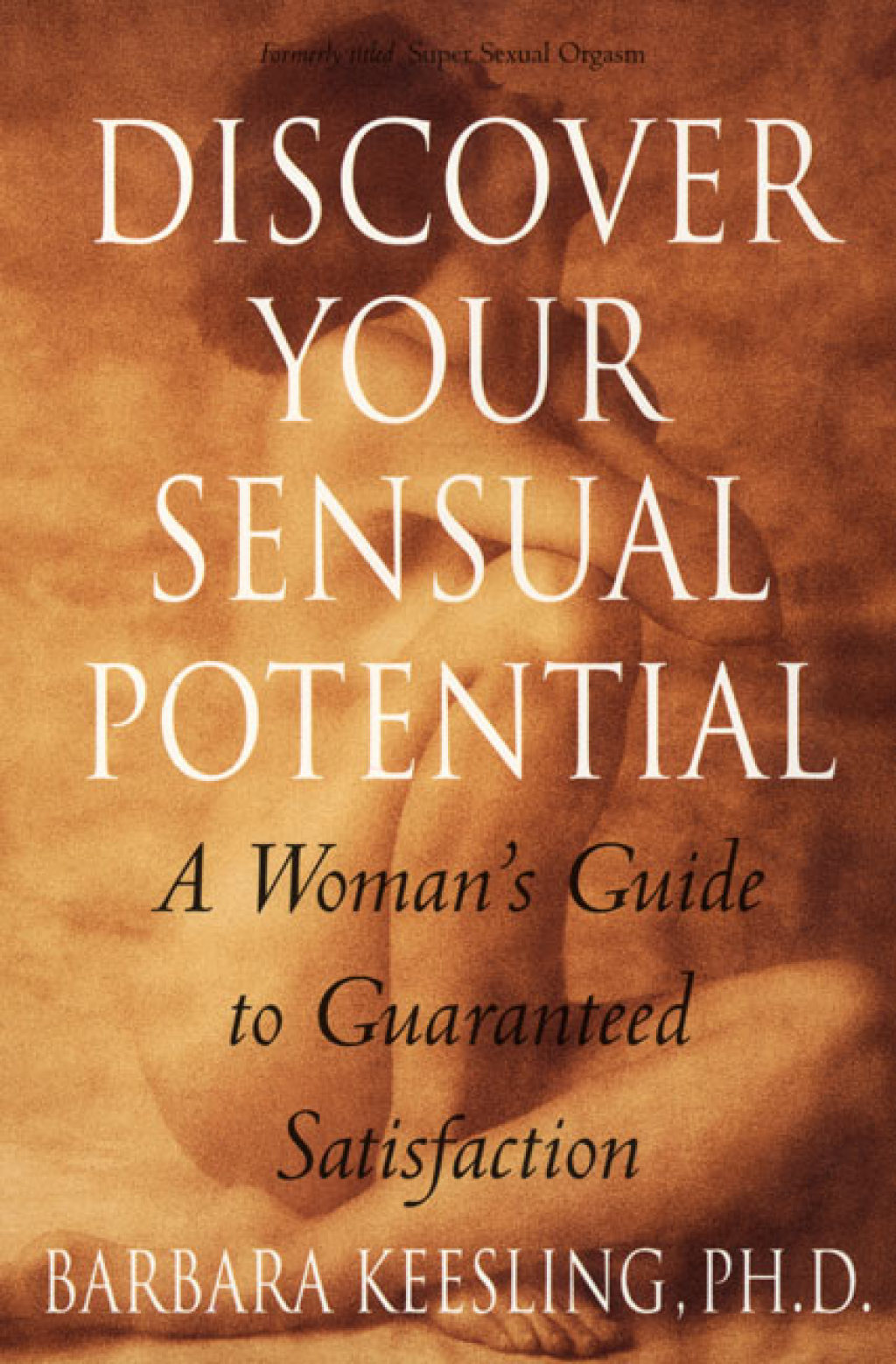 Super Sexual Orgasm Discover the Ultimate Pleasure Spot: The - (PDF/EPUB Version)