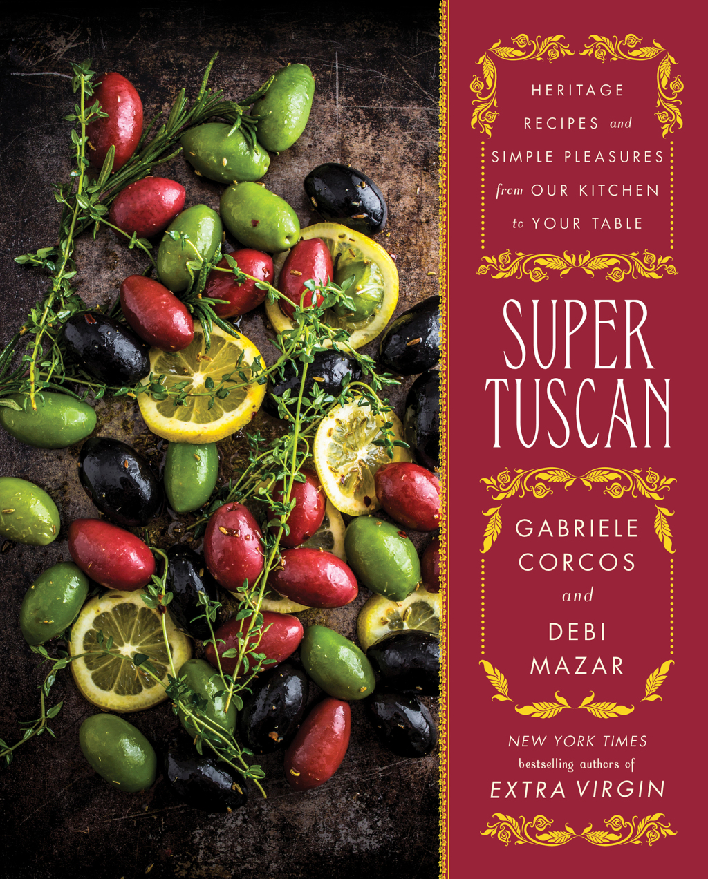 Super Tuscan Heritage Recipes and Simple Pleasures from Our Kitchen to Your Table - (PDF/EPUB Version)