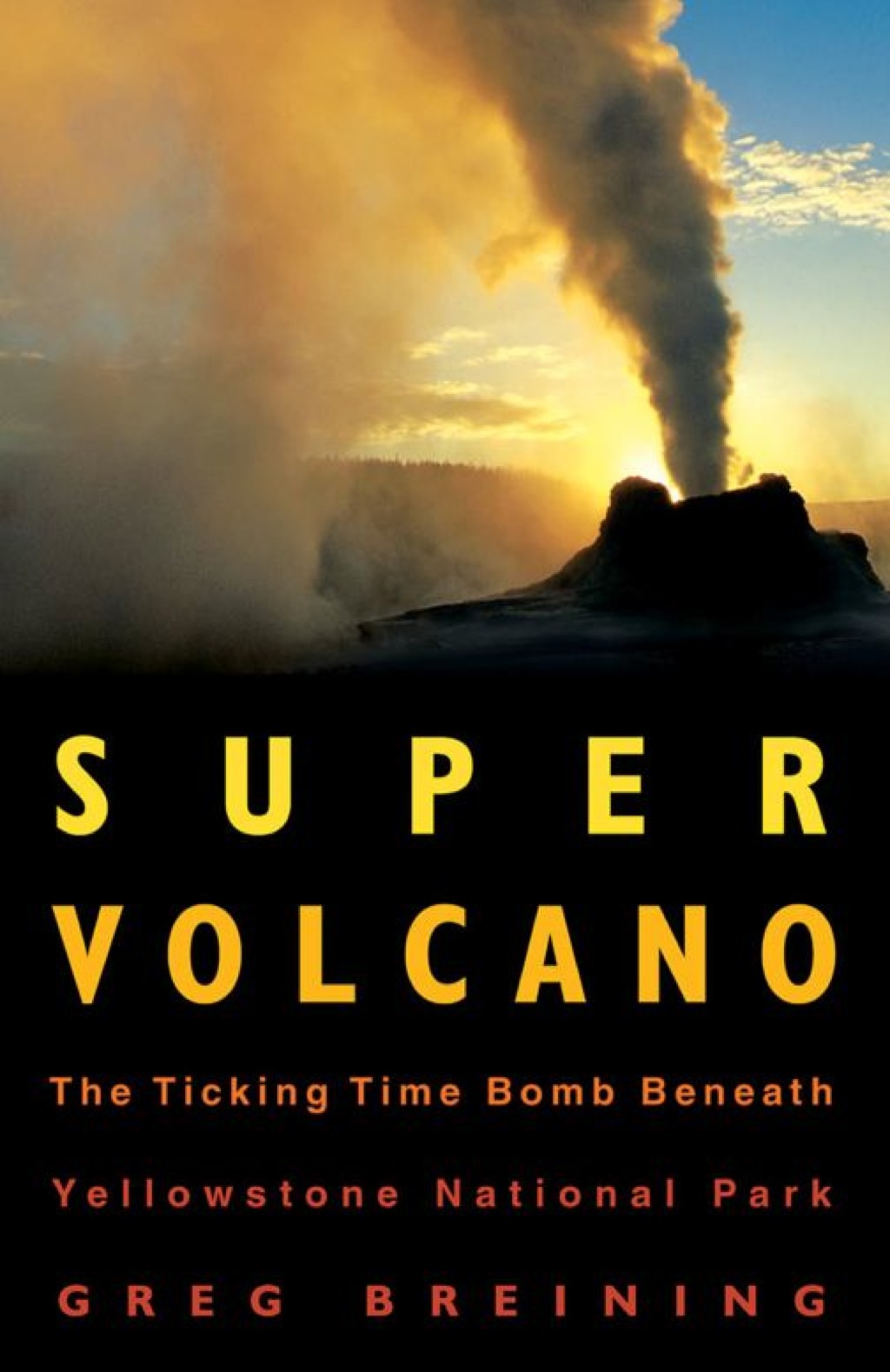 Super Volcano The Ticking Time Bomb Beneath Yellowstone National Park - (PDF/EPUB Version)