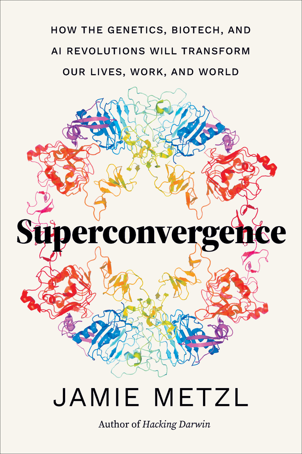 Superconvergence How the Genetics, Biotech, and AI Revolutions Will Transform our Lives, Work, and World - (PDF/EPUB Version)
