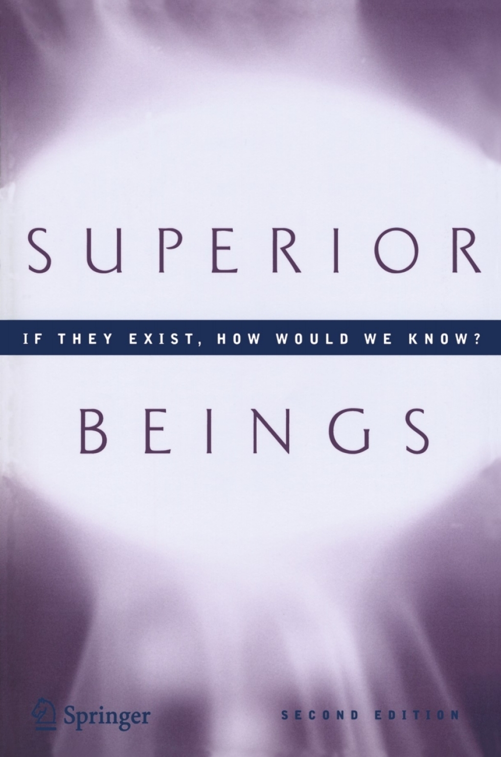 Superior Beings. If They Exist, How Would We Know? Game-Theoretic Implications of Omnipotence, Omniscience, Immortality, and Incomprehensibility 2nd Edition - (PDF/EPUB Version)
