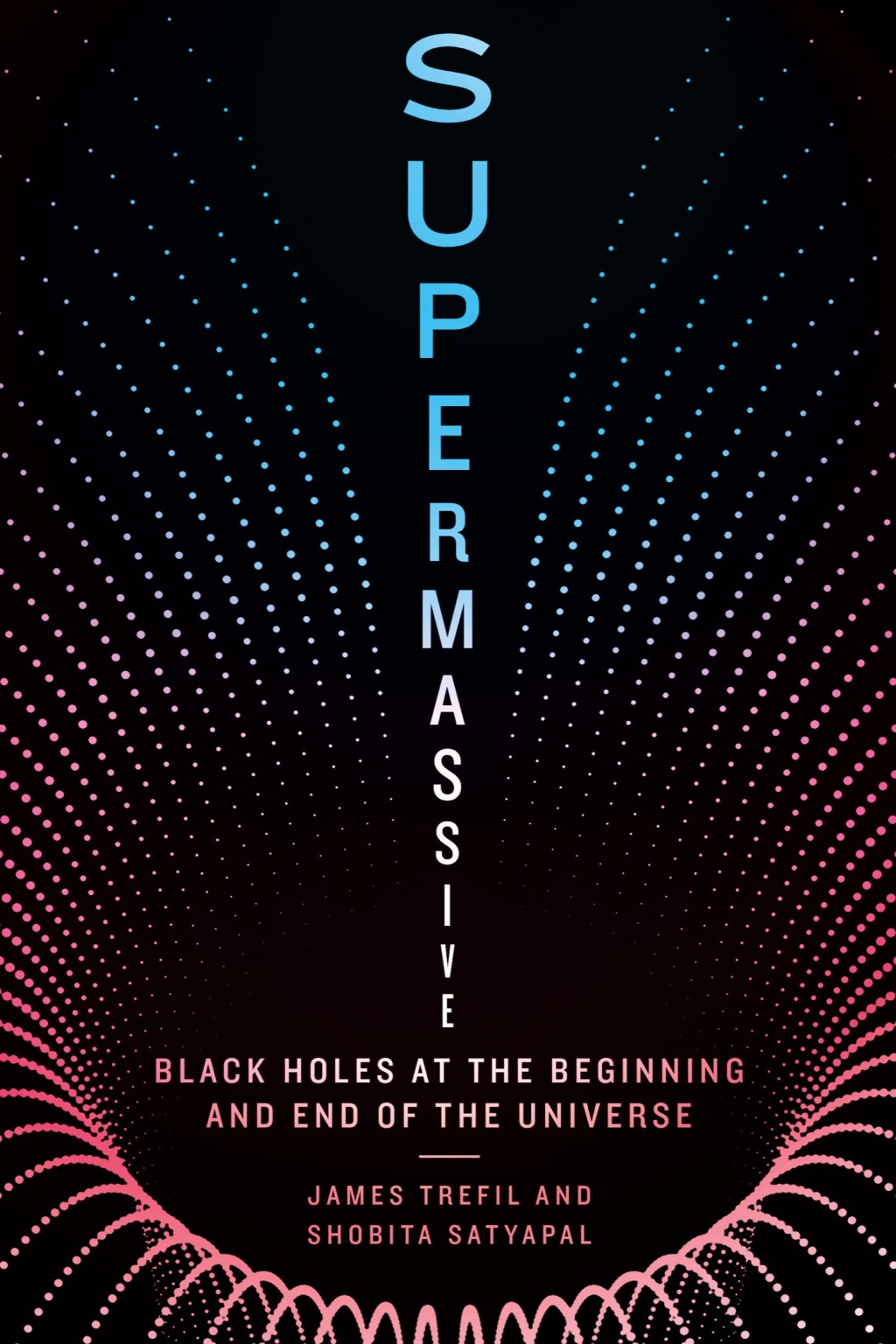 Supermassive Black Holes at the Beginning and End of the Universe - (PDF/EPUB Version)