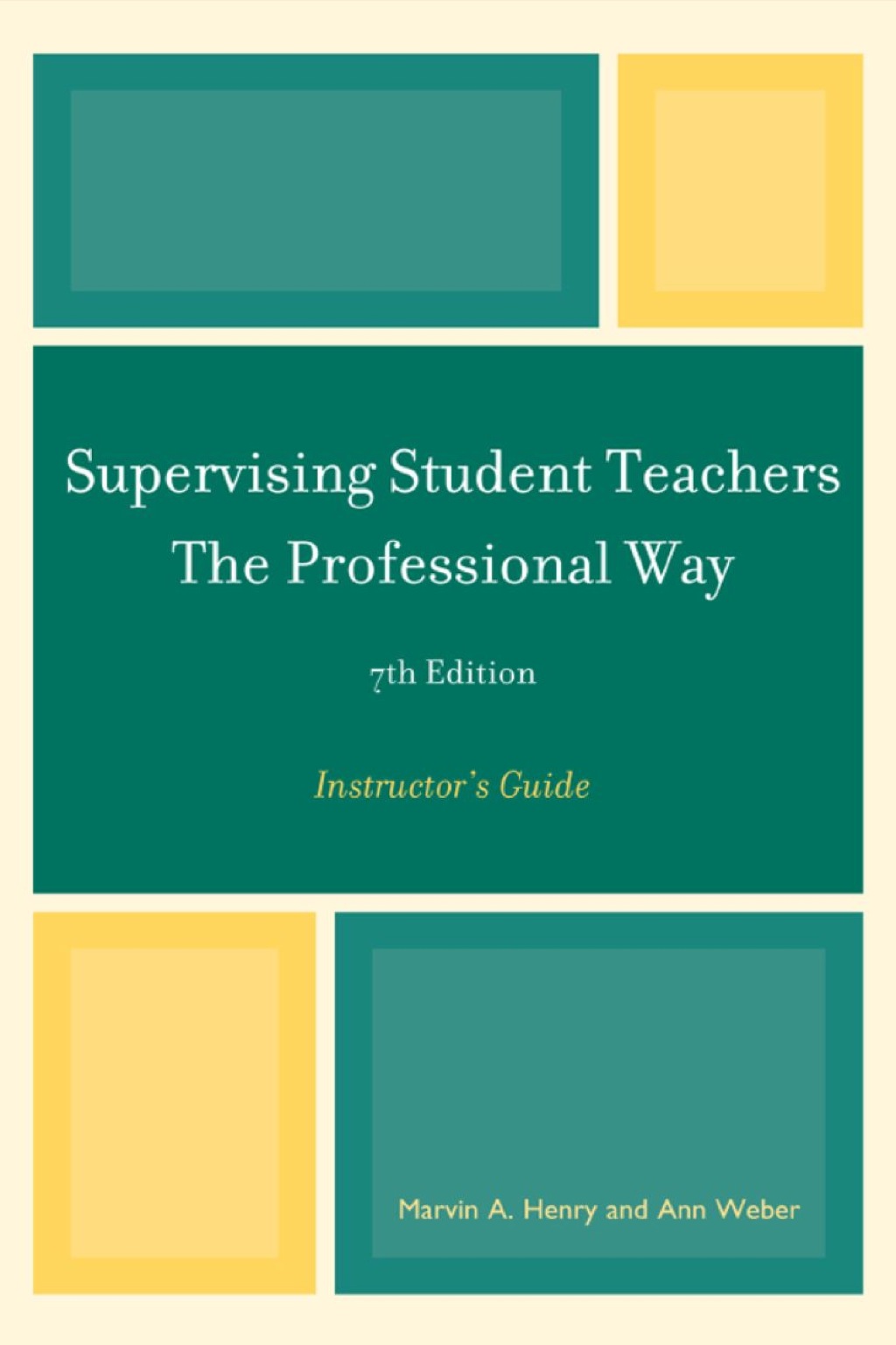 Supervising Student Teachers The Professional Way Instructor's Guide 7th Edition - (PDF/EPUB Version)