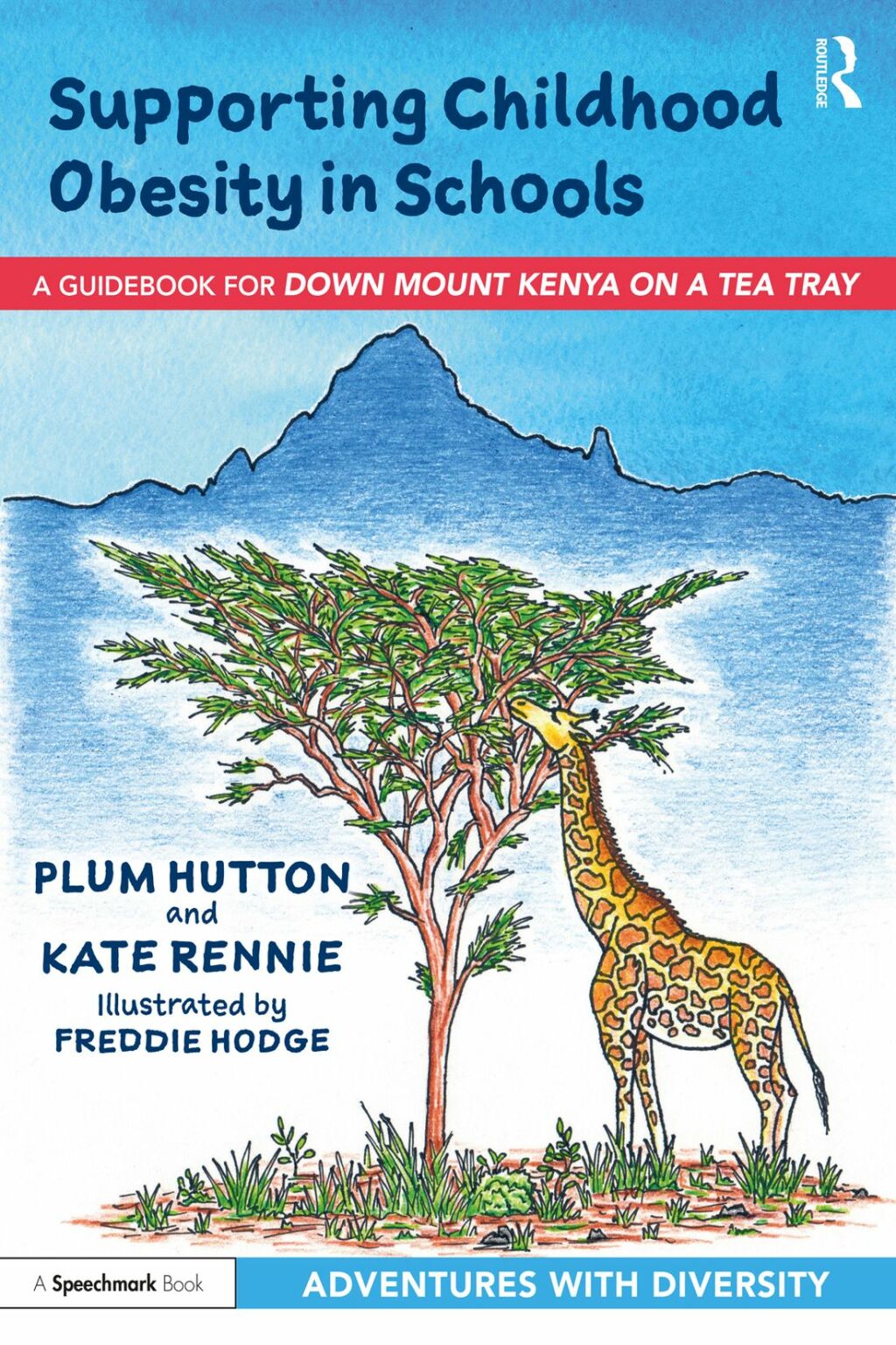 Supporting Childhood Obesity in Schools A Guidebook for 'Down Mount Kenya on a Tea Tray' 1st Edition - (PDF/EPUB Version)