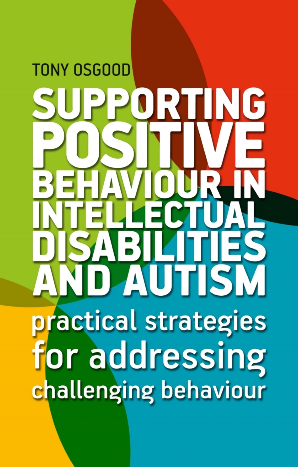Supporting Positive Behaviour in Intellectual Disabilities and Autism Practical Strategies for Addressing Challenging Behaviour - (PDF/EPUB Version)