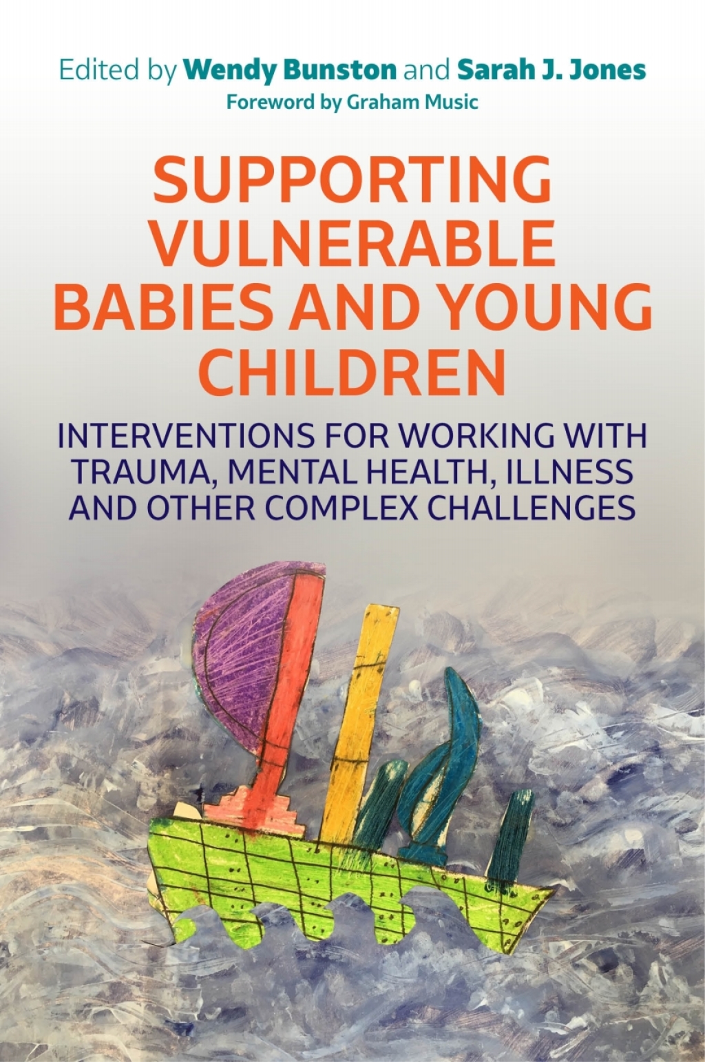 Supporting Vulnerable Babies and Young Children Interventions for Working with Trauma, Mental Health, Illness and Other Complex Challenges - (PDF/EPUB Version)