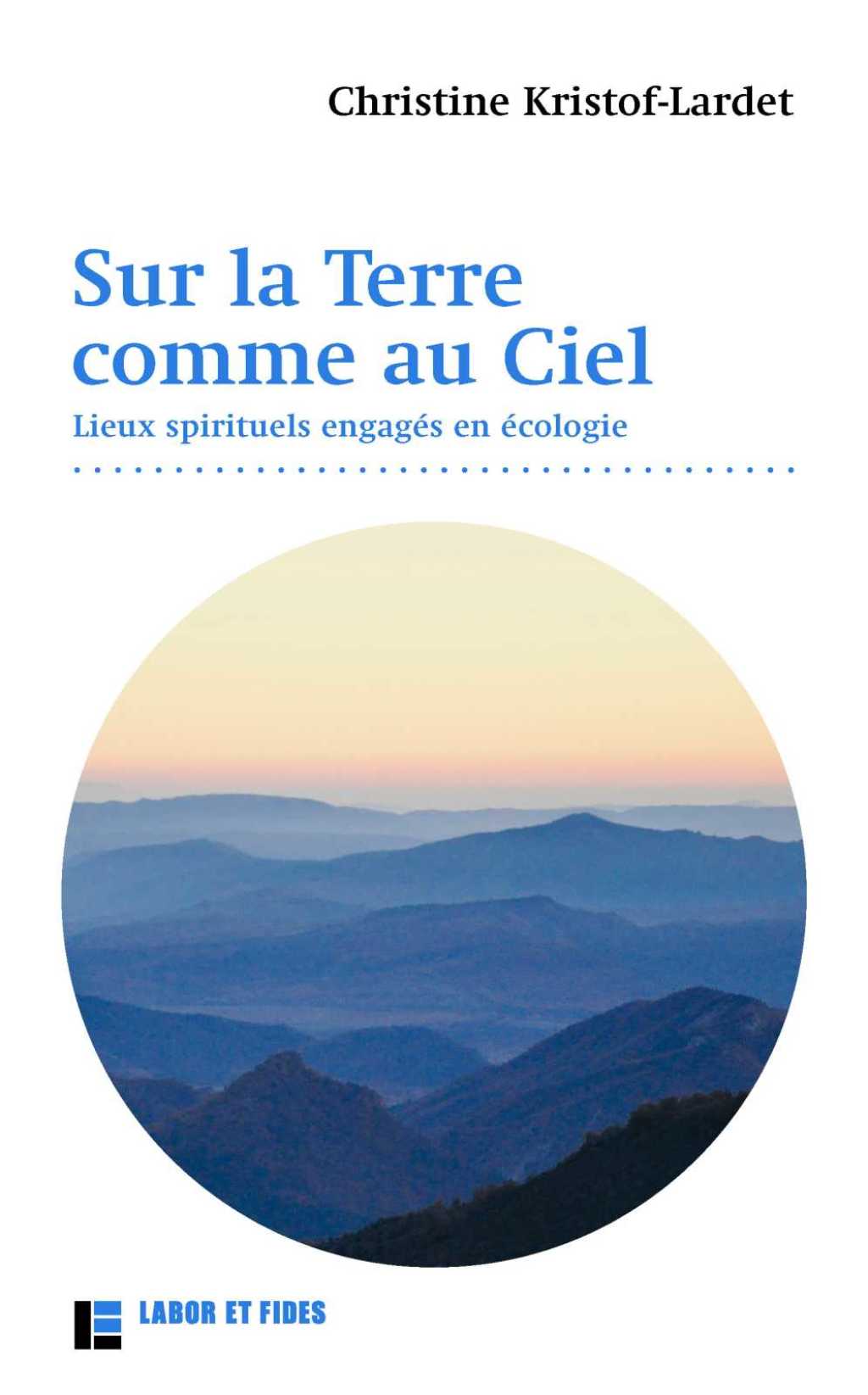 Sur la Terre... comme au Ciel Lieux spirituels engagÃ©s en Ã©cologie - (PDF/EPUB Version)