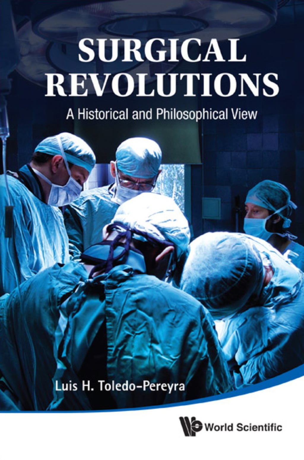 Surgical Revolutions: A Historical and Philosophical View - (PDF/EPUB Version)