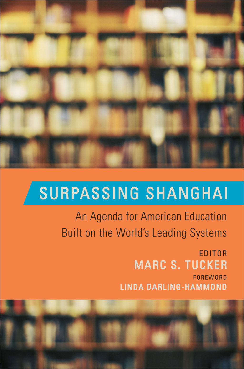 Surpassing Shanghai An Agenda for American Education Built on the World's Leading Systems - (PDF/EPUB Version)