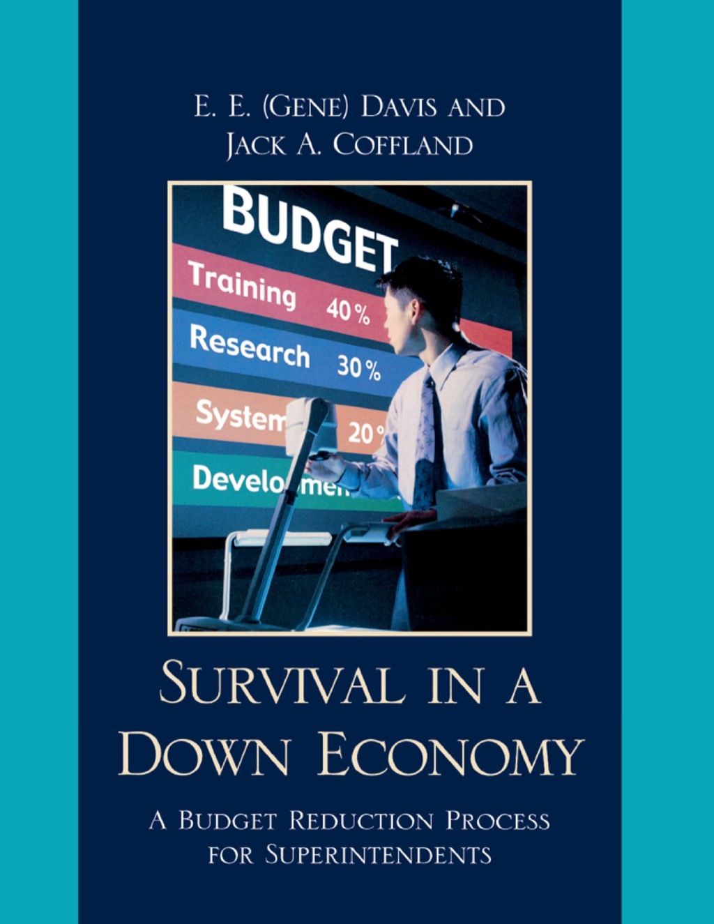 Survival in a Down Economy A Budget Reduction Process for Superintendents - (PDF/EPUB Version)