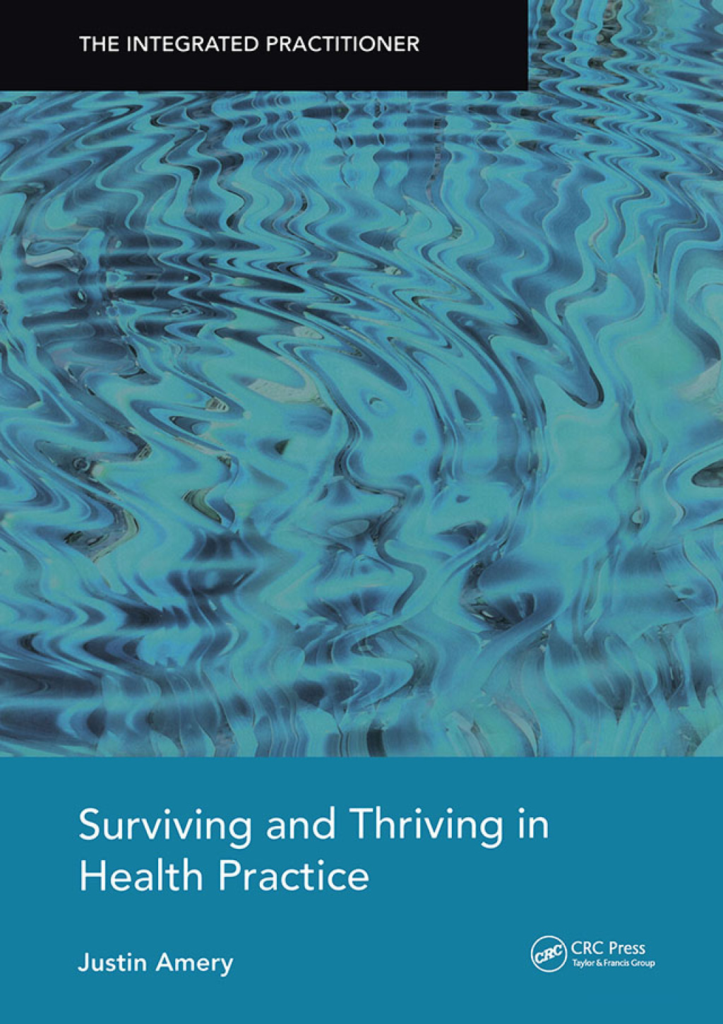 Surviving and Thriving in Health Practice The Integrated Practitioner 1st Edition - (PDF/EPUB Version)