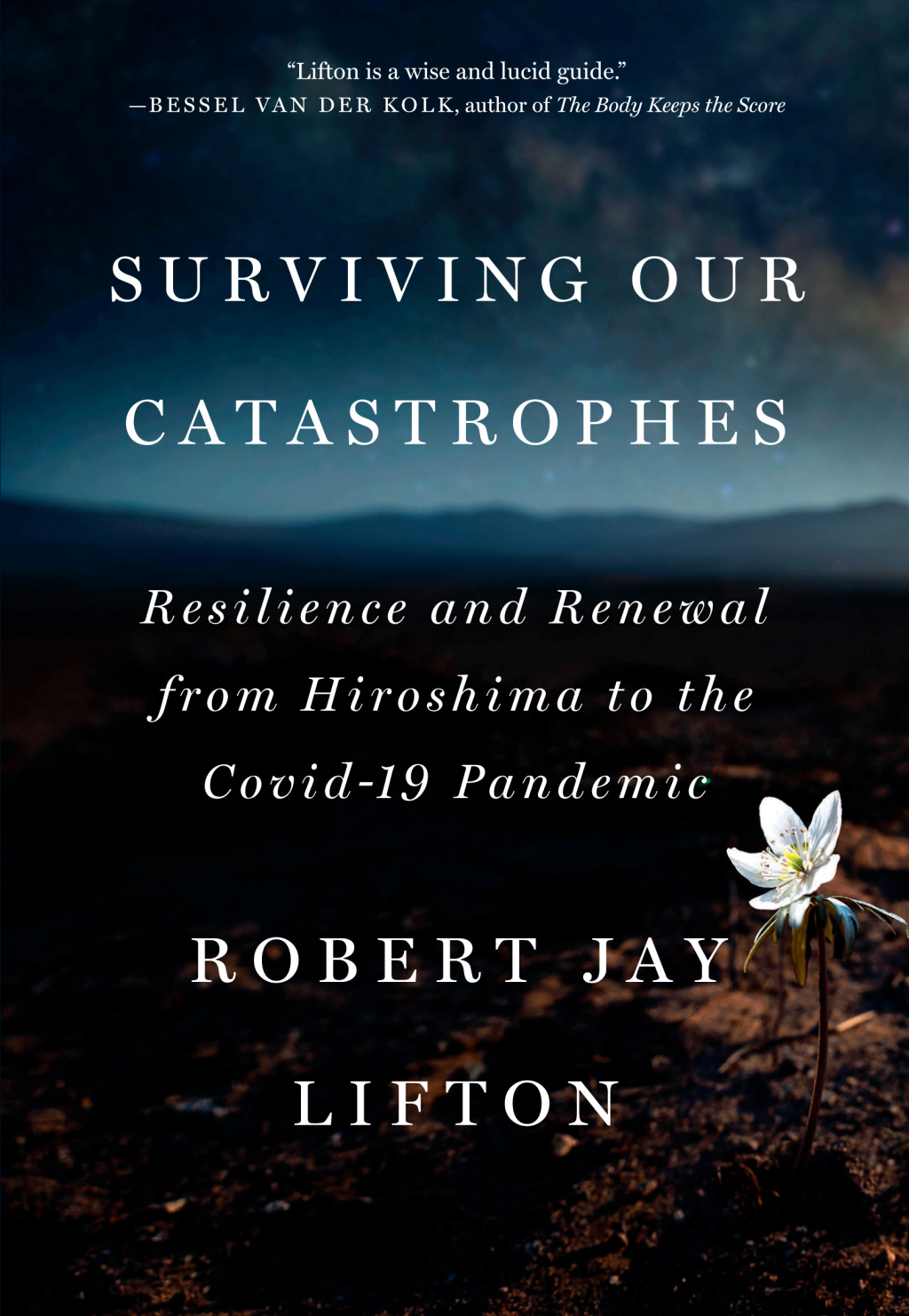 Surviving Our Catastrophes Resilience and Renewal from Hiroshima to the COVID-19 Pandemic - (PDF/EPUB Version)