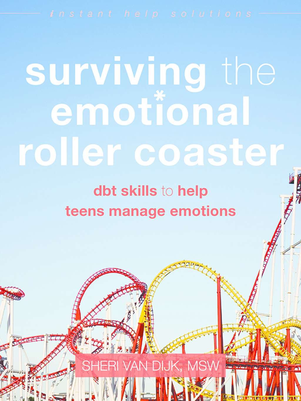 Surviving the Emotional Roller Coaster DBT Skills to Help Teens Manage Emotions - (PDF/EPUB Version)