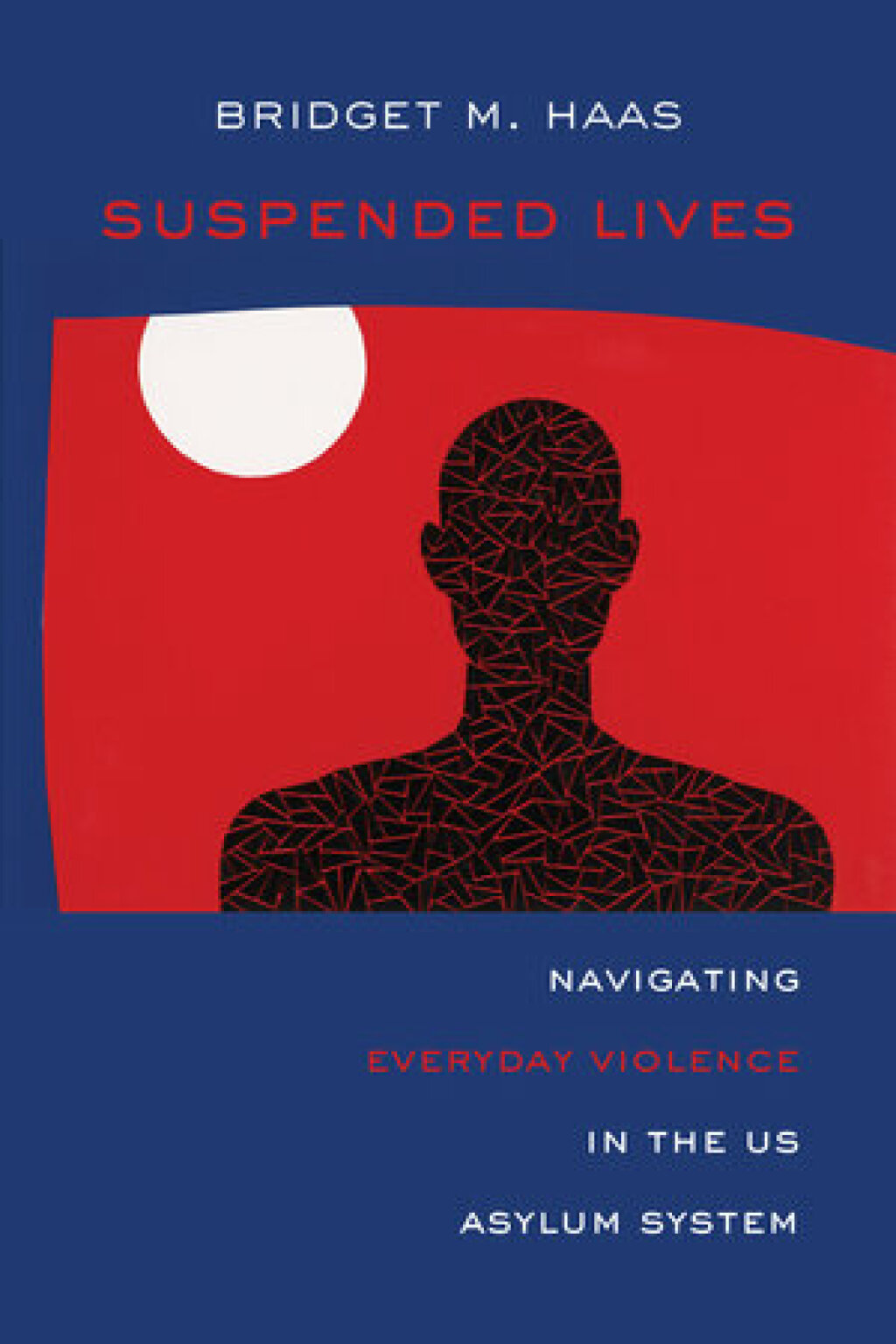Suspended Lives Navigating Everyday Violence in the US Asylum System 1st Edition - (PDF/EPUB Version)